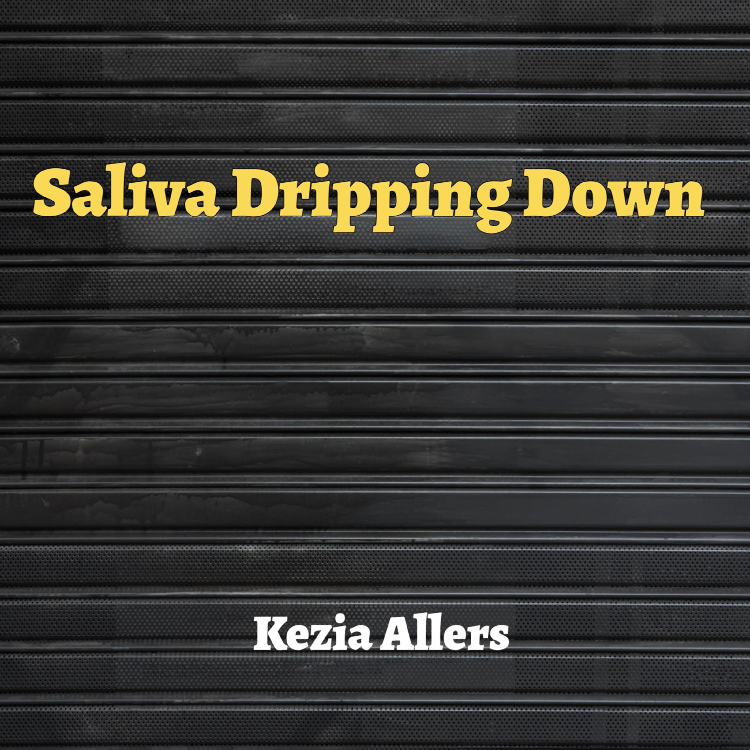 Saliva Dripping Down