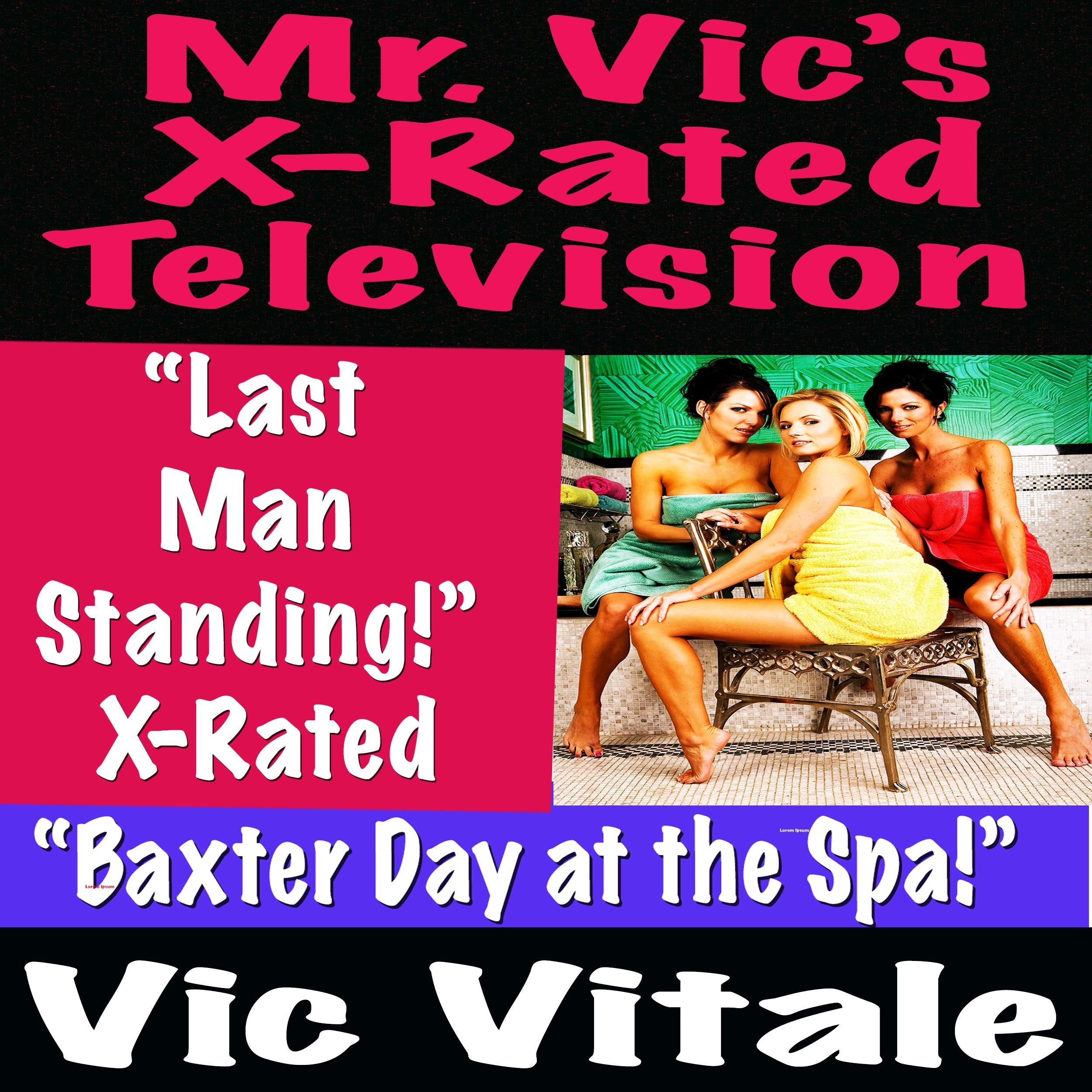 Mr. Vic's X-Rated Television: Last Man Standing - X-Rated Baxter Day ay the Spa