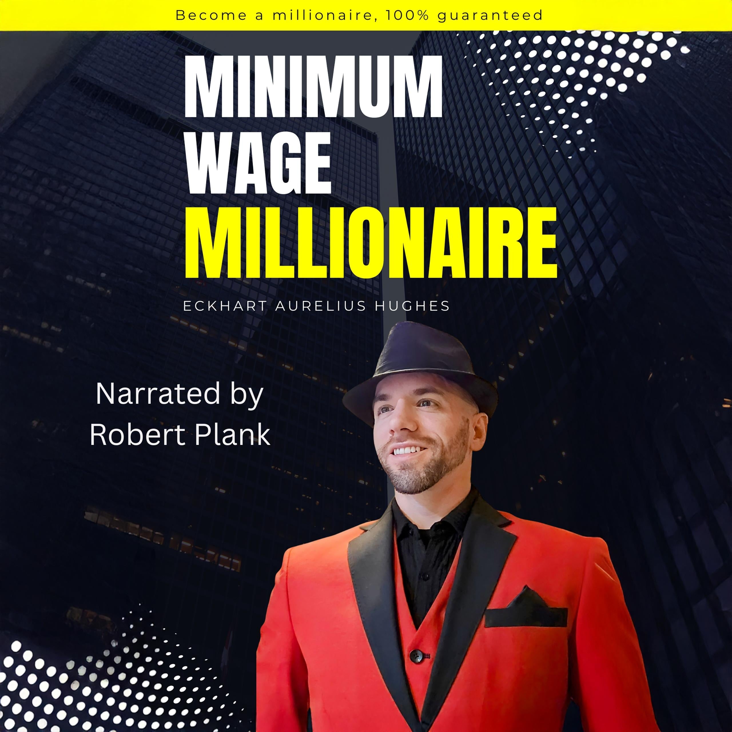 Minimum Wage Millionaire (Narrated by Robert Plank)