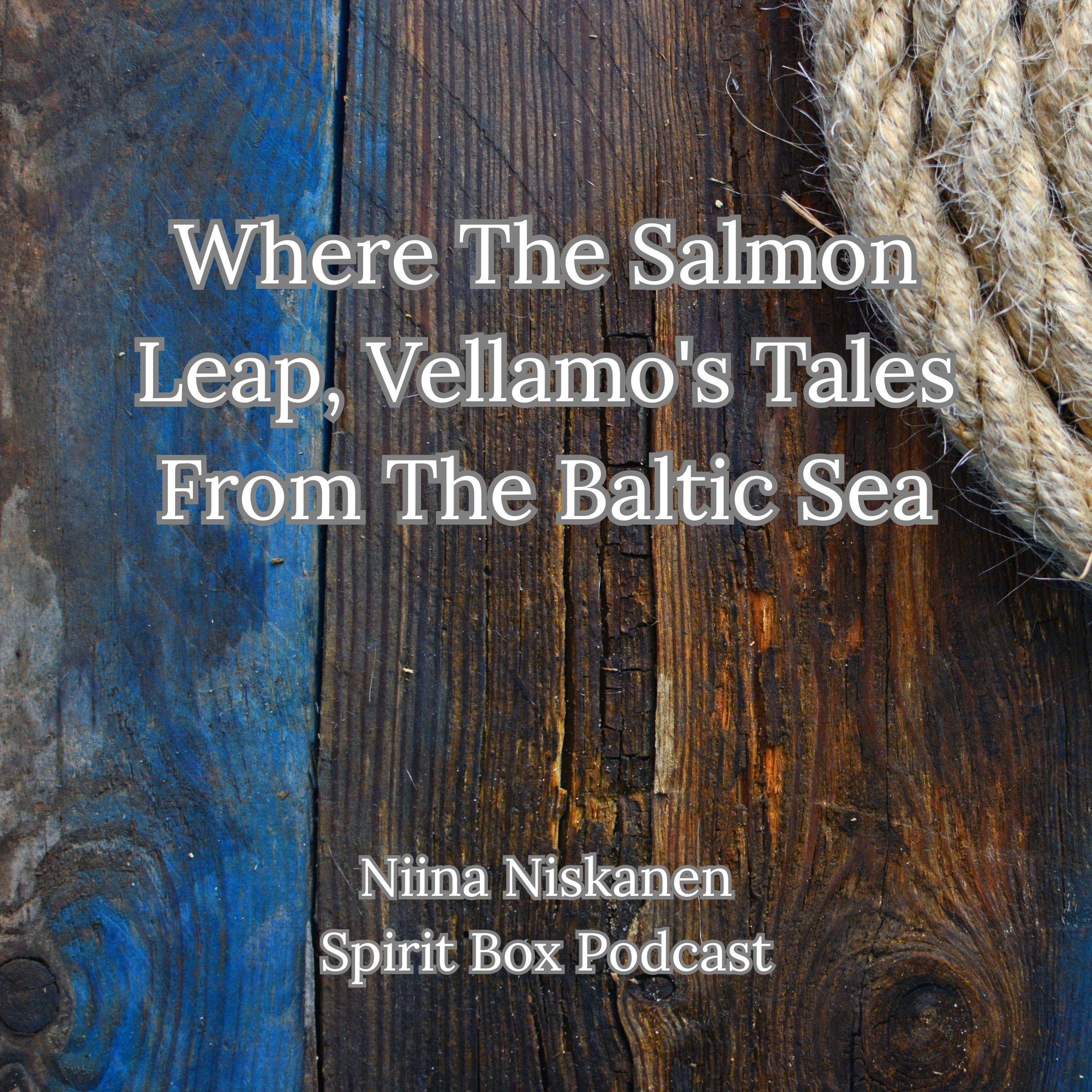 Where The Salmon Leap, Vellamo's Tales From The Baltic Sea