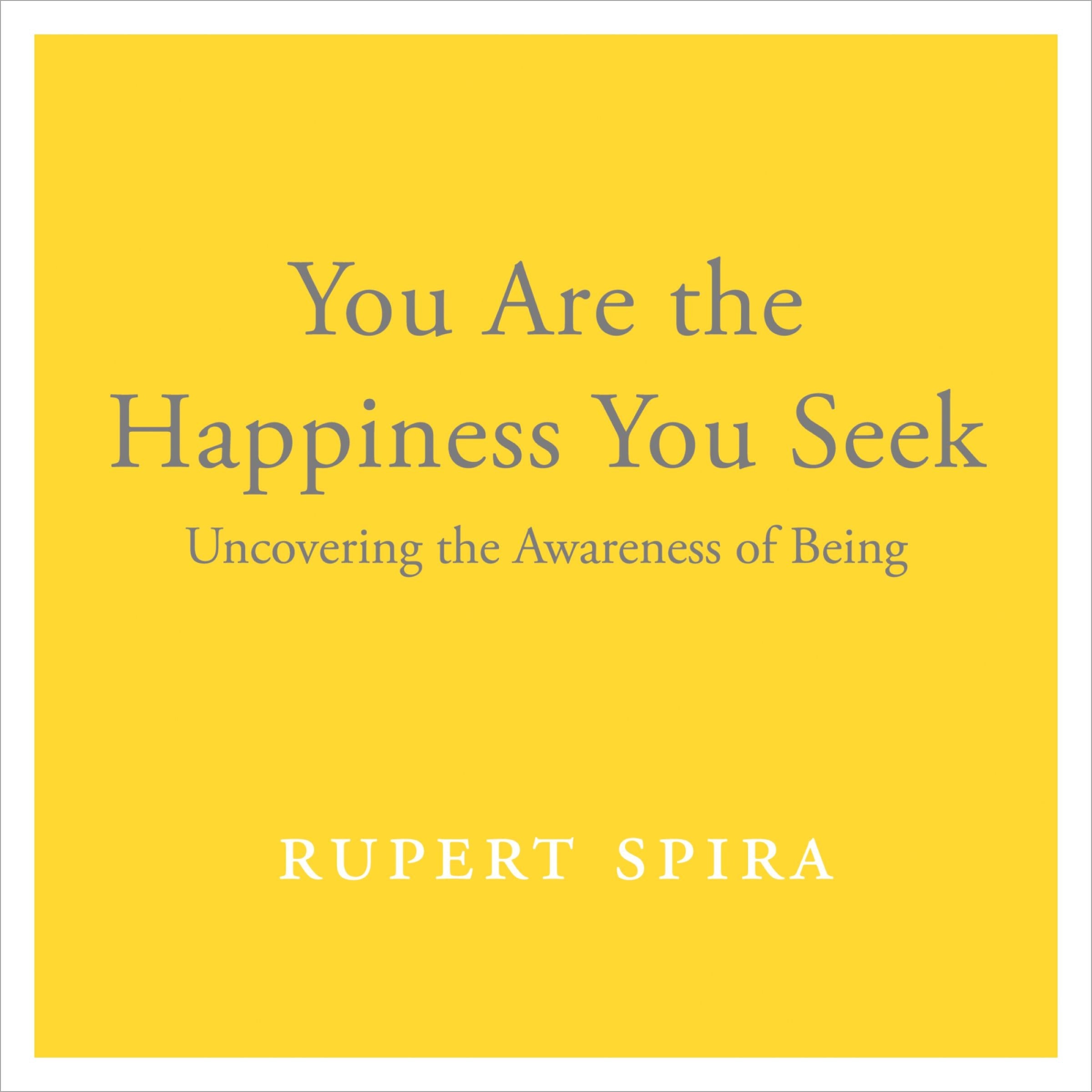 You Are the Happiness You Seek