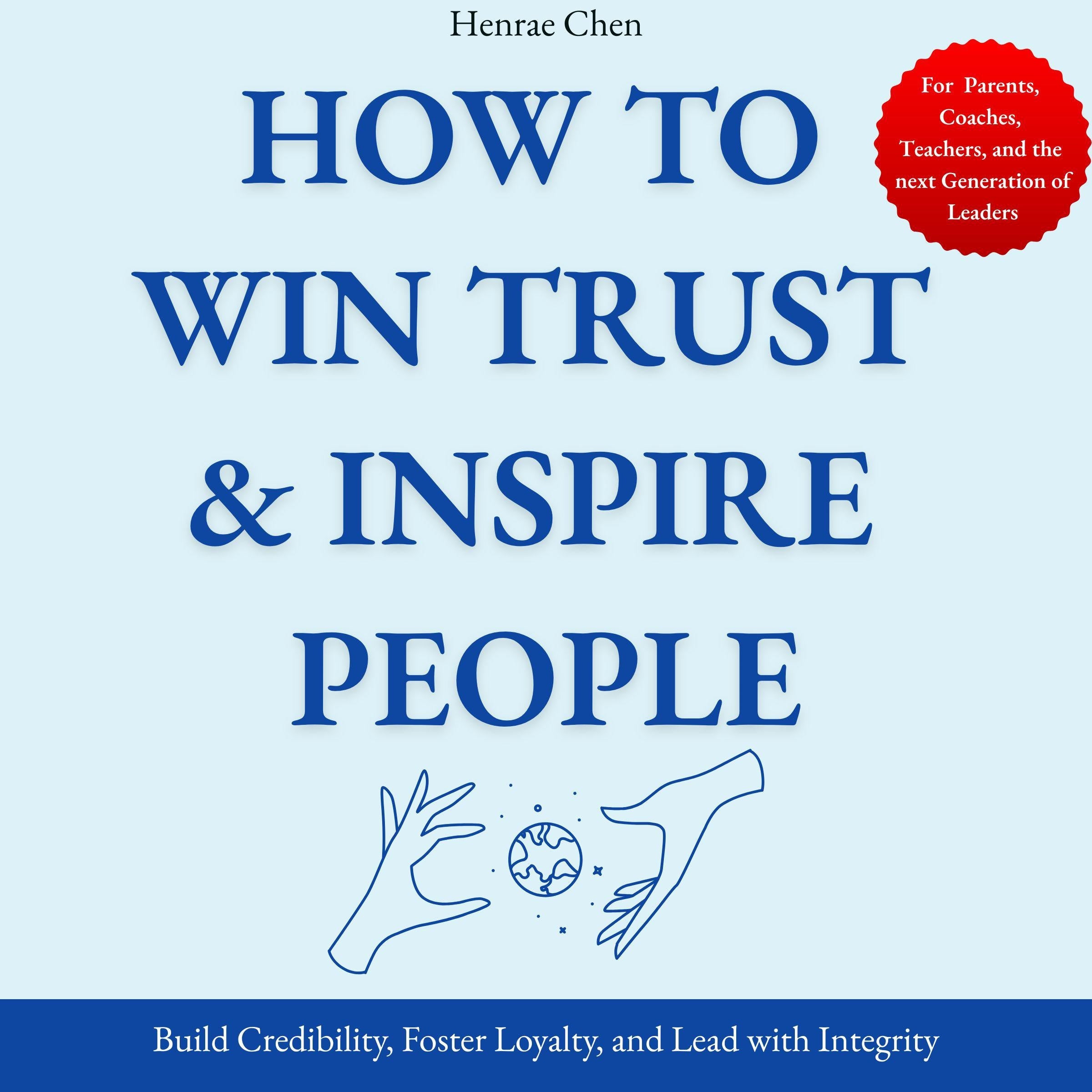 How to Win Trust & Inspire People: