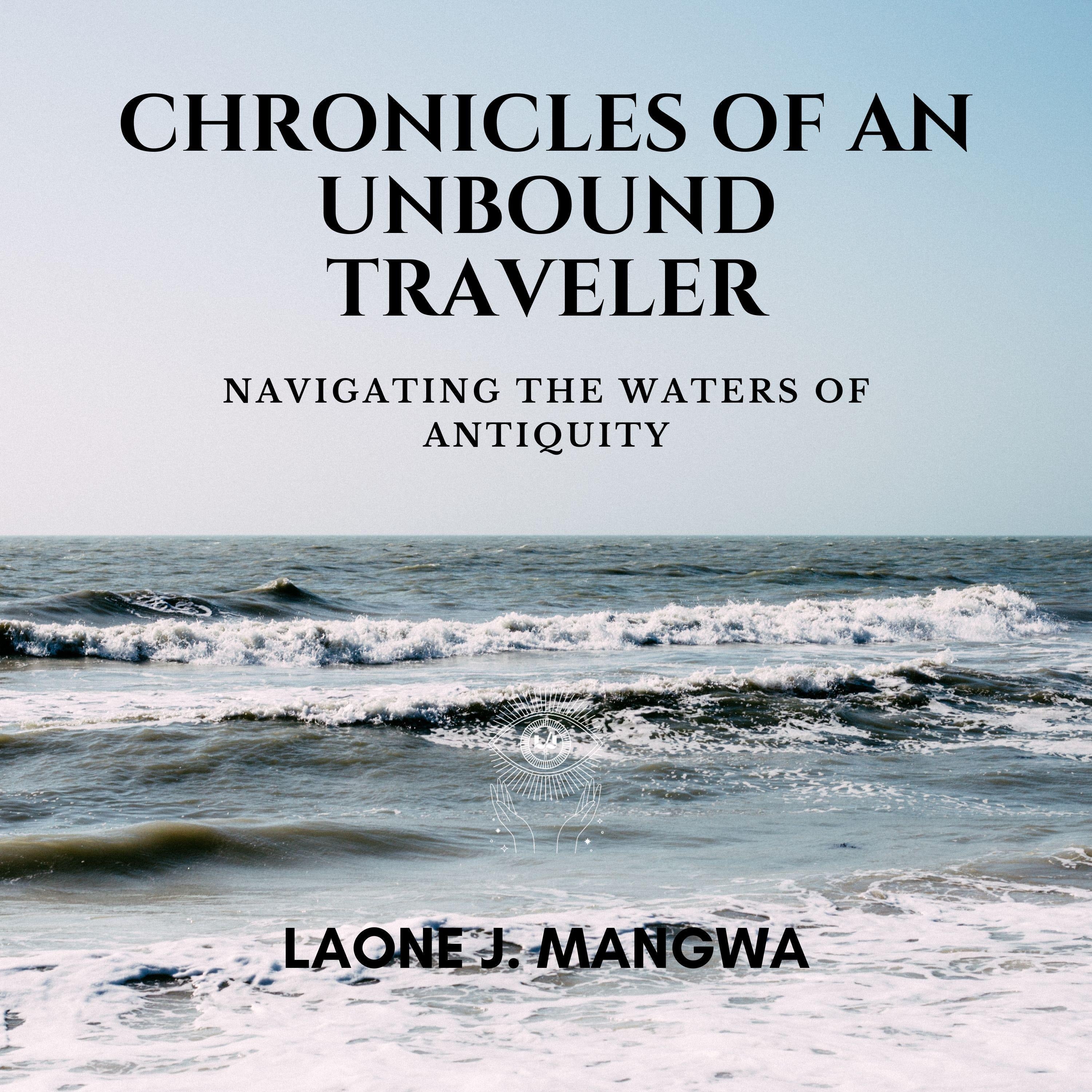 Chronicles Of An Unbound Traveler
