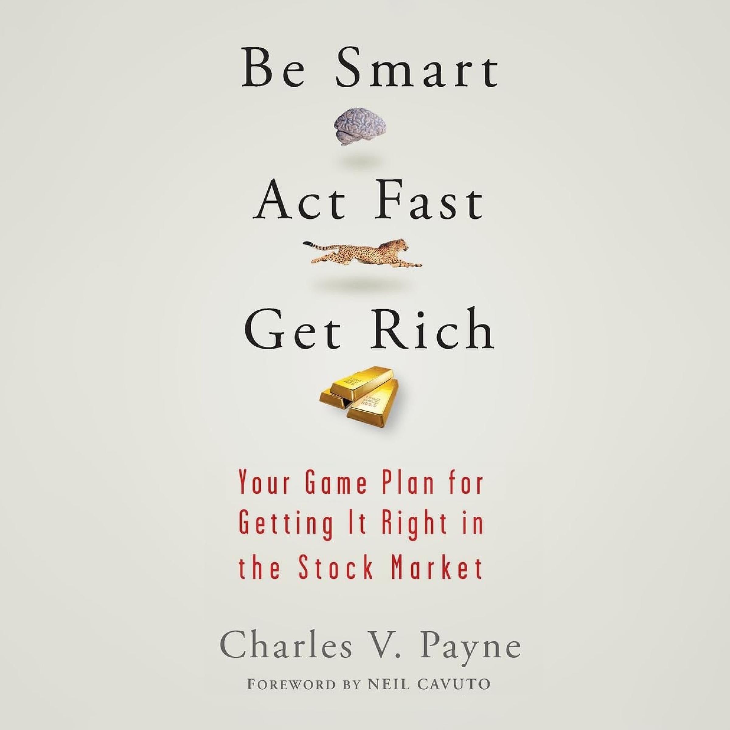 Be Smart, Act Fast, Get Rich
