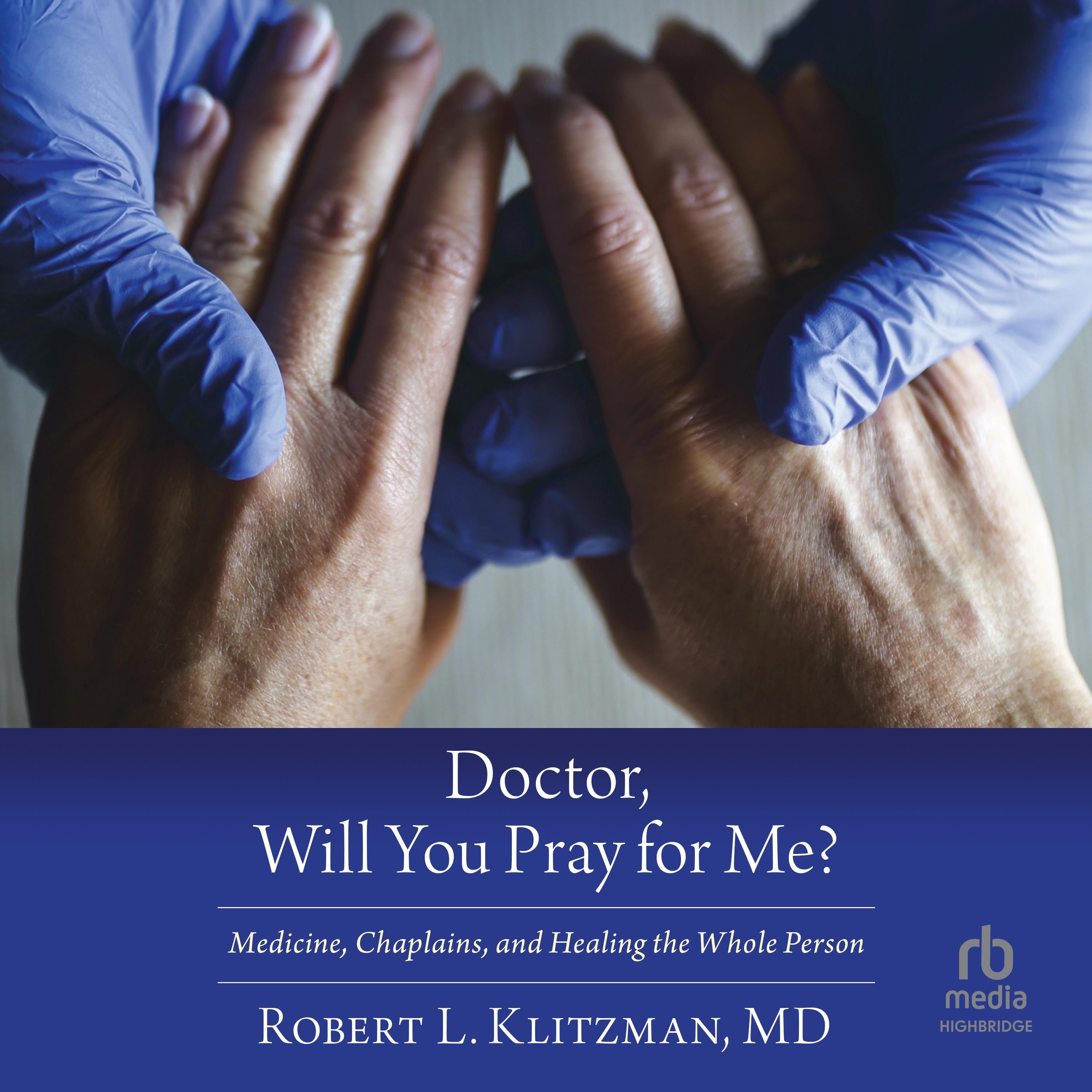 Doctor, Will You Pray for Me?