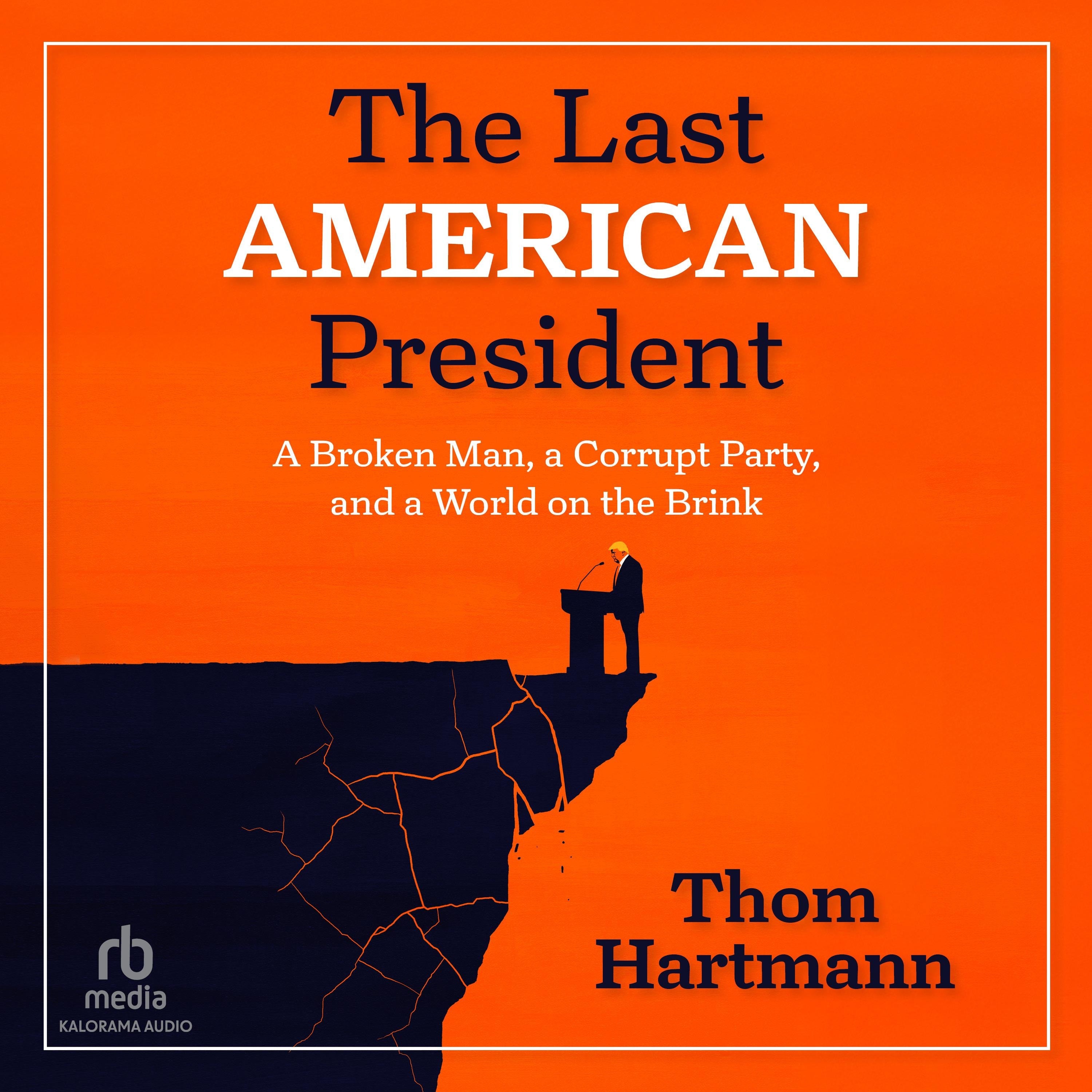 The Last American President