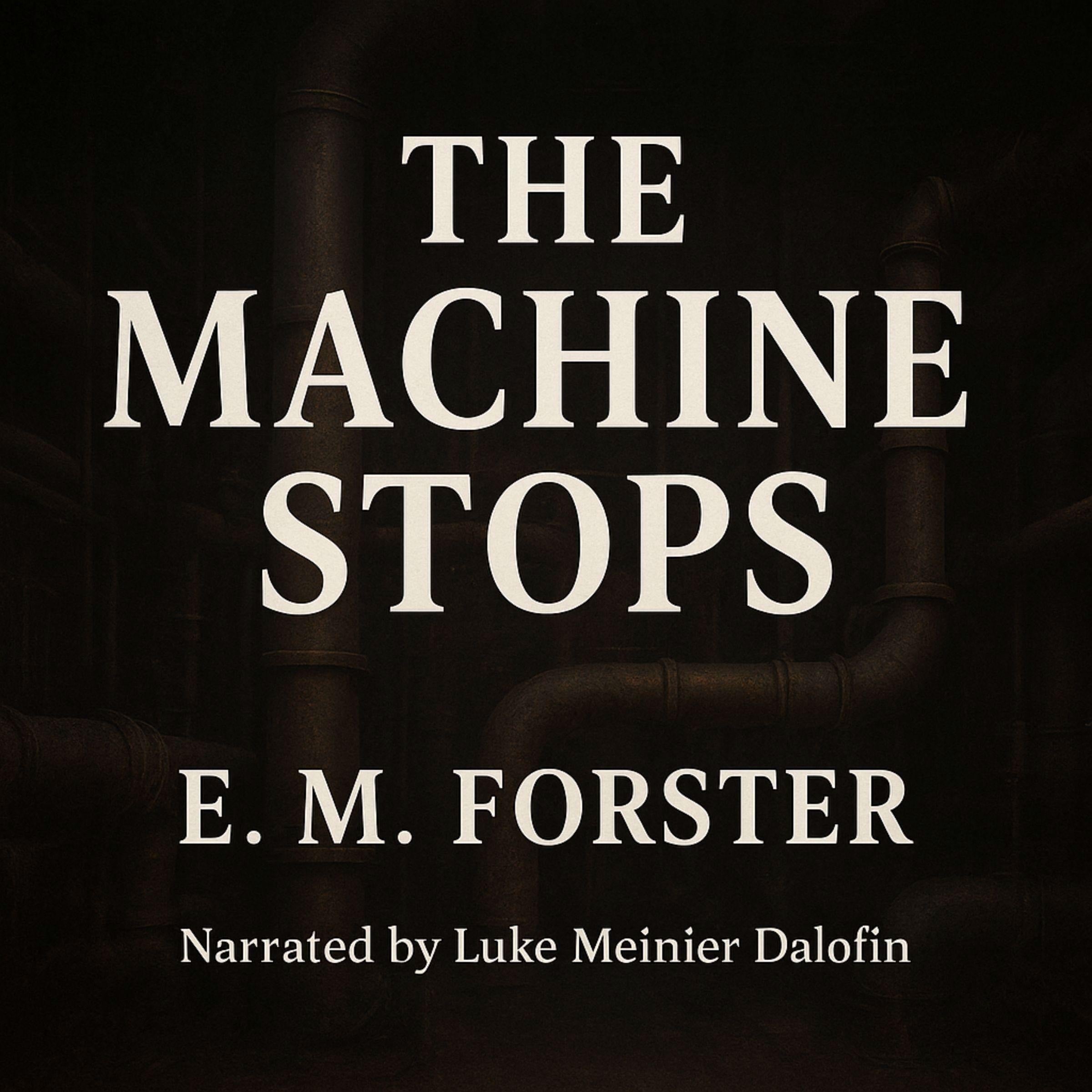 The Machine Stops - Narrated by Meinier Full Audiobook