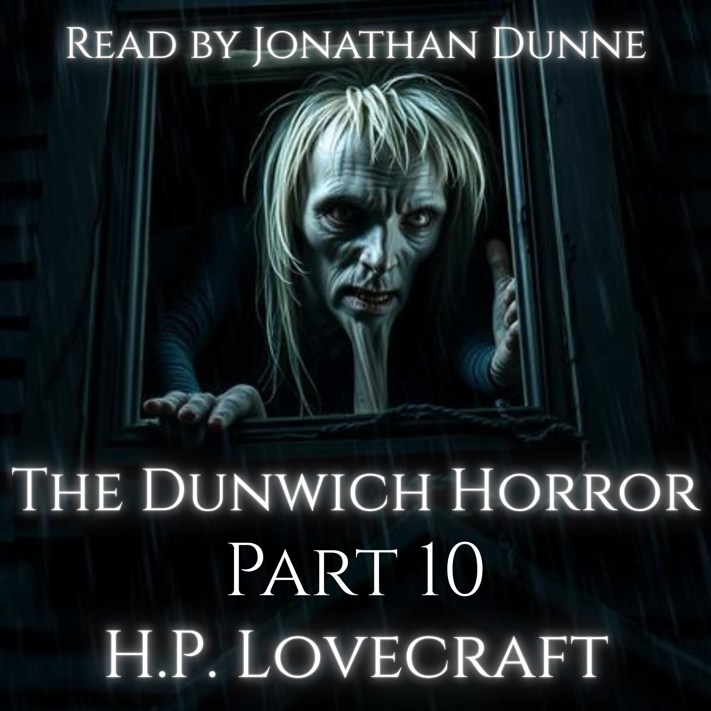 The Dunwich Horror - Part 10 of 10