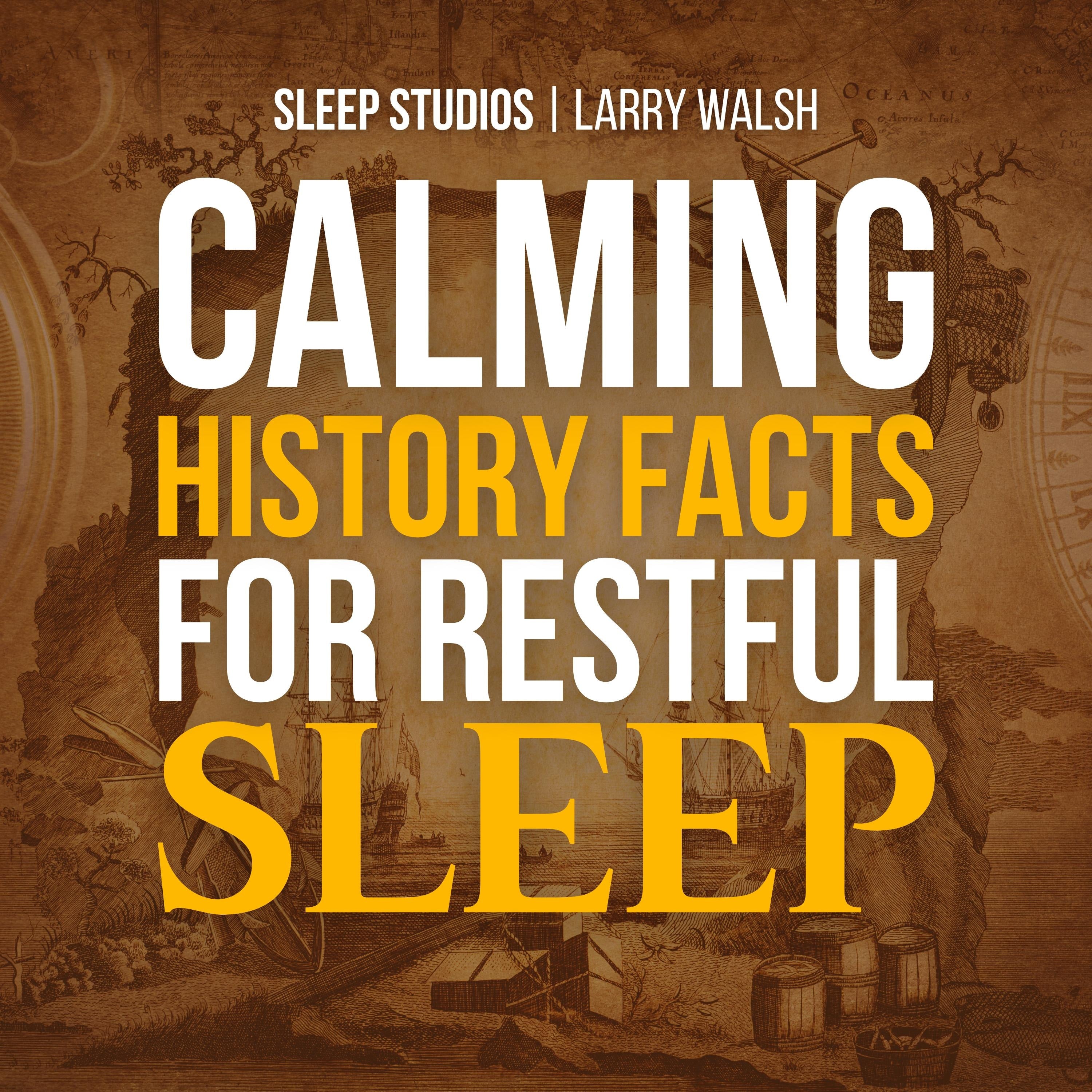 Calming History Facts For Restful Sleep