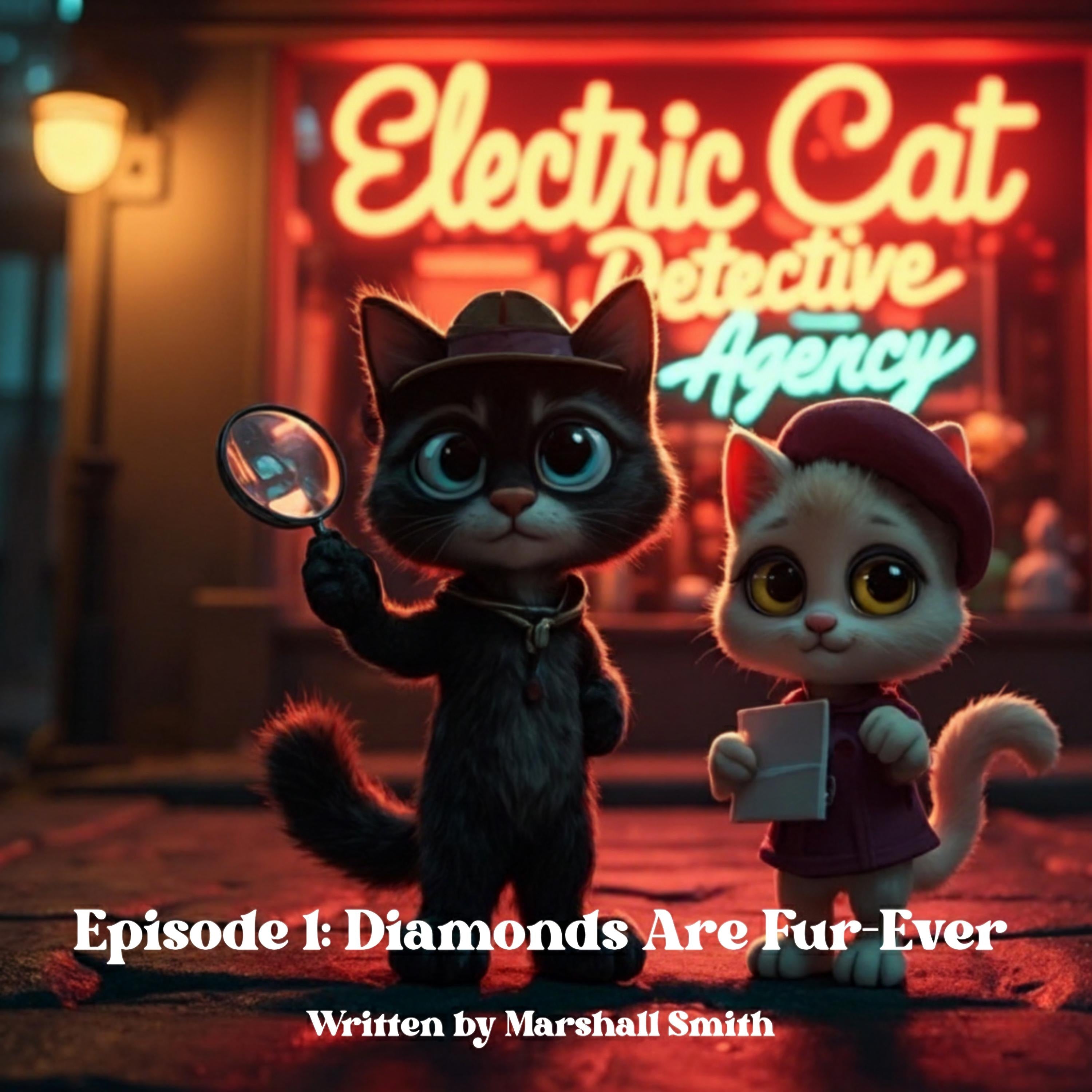 The Electric Cat Detective Agency - A Radio Play: Series 1: Diamonds Are Fur-Ever!