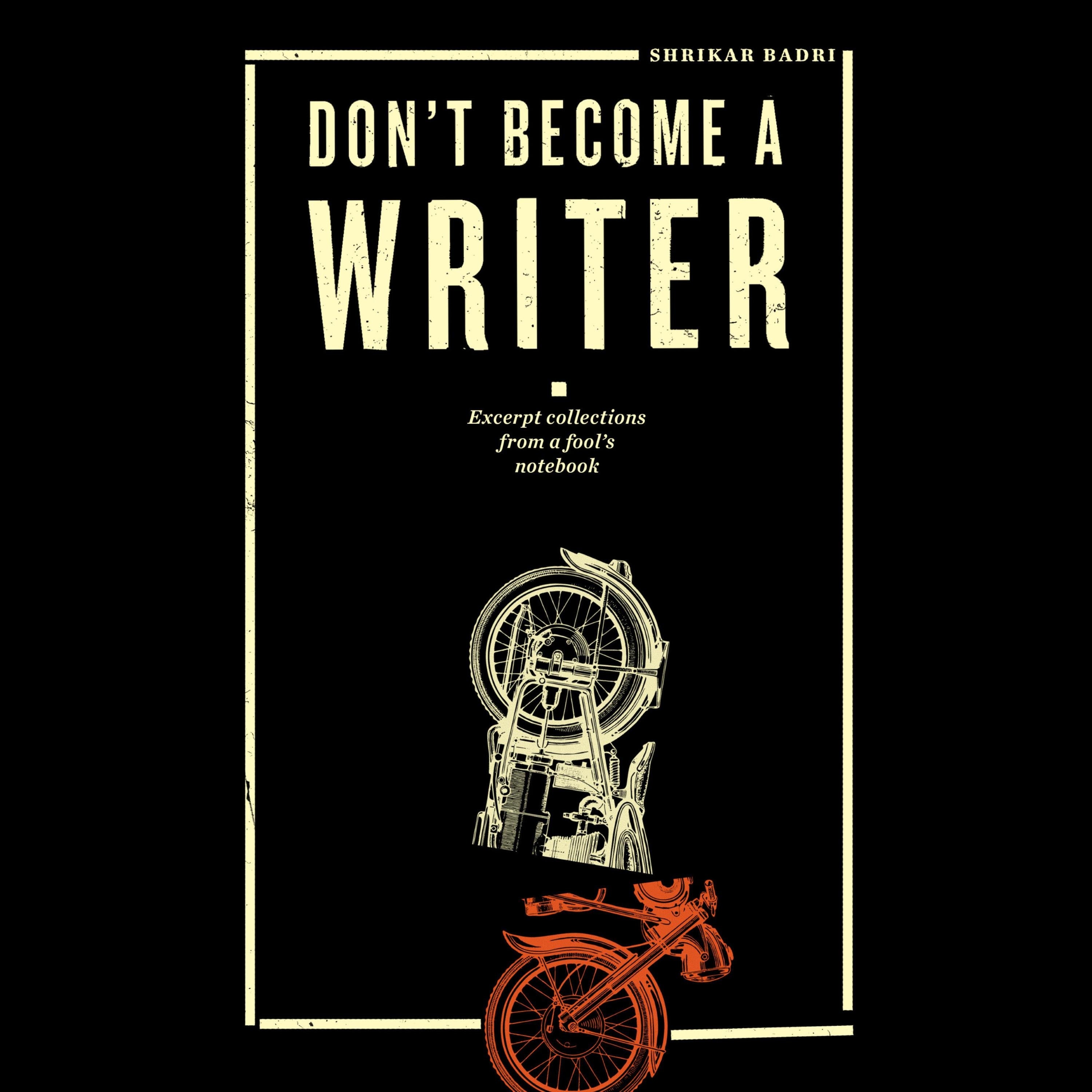 DON'T BECOME A WRITER