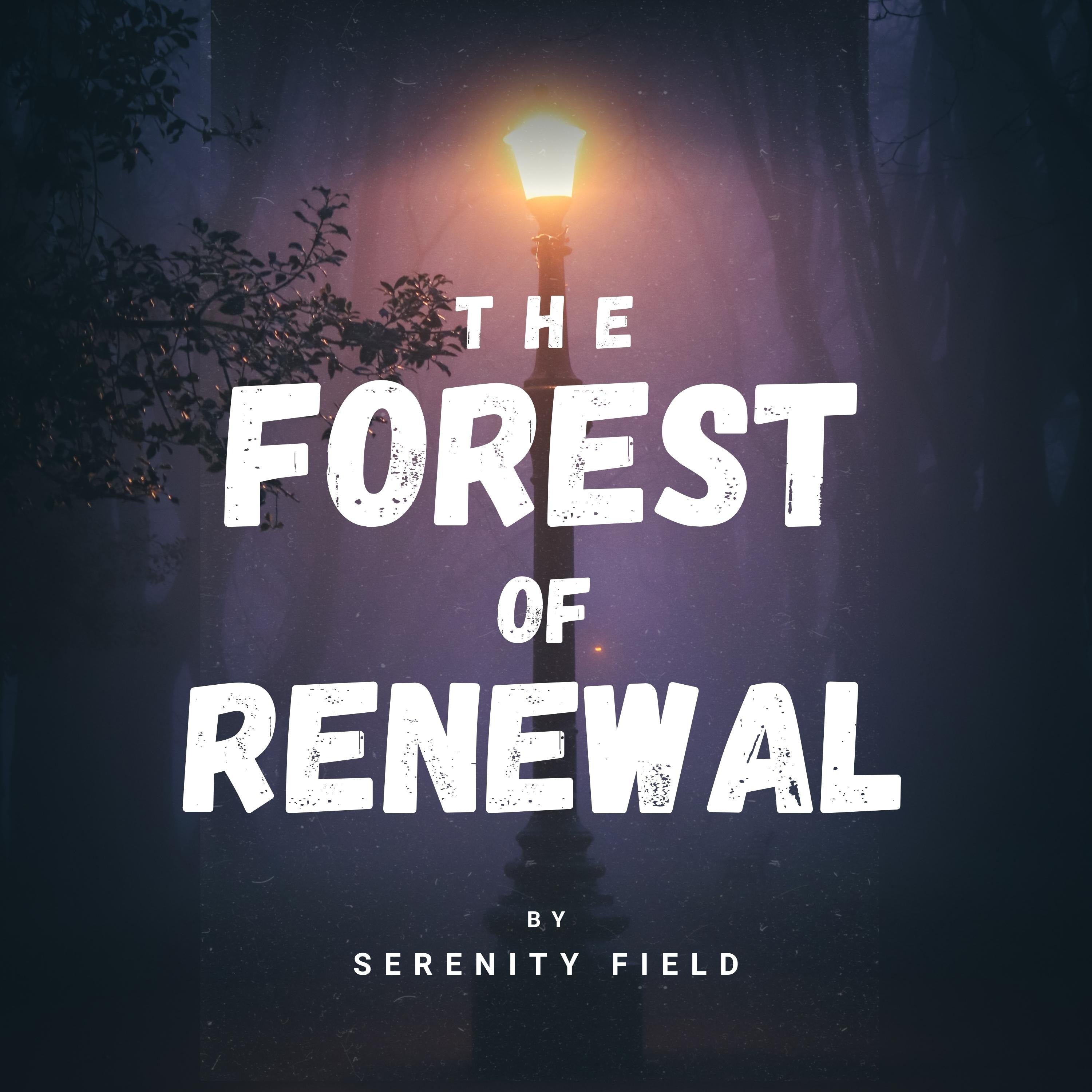 The Forest of Renewal