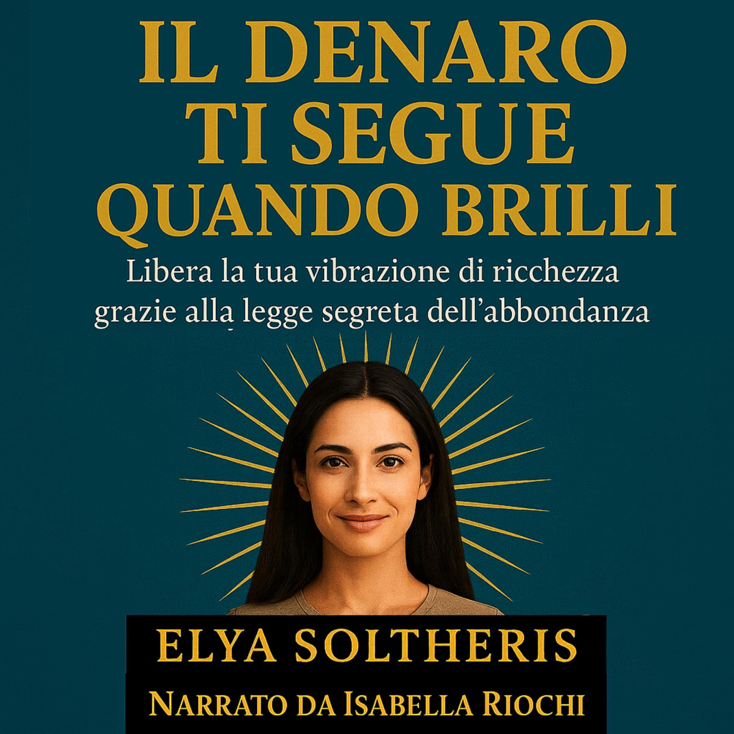 IL DENARO TI SEGUE QUANDO BRILLI