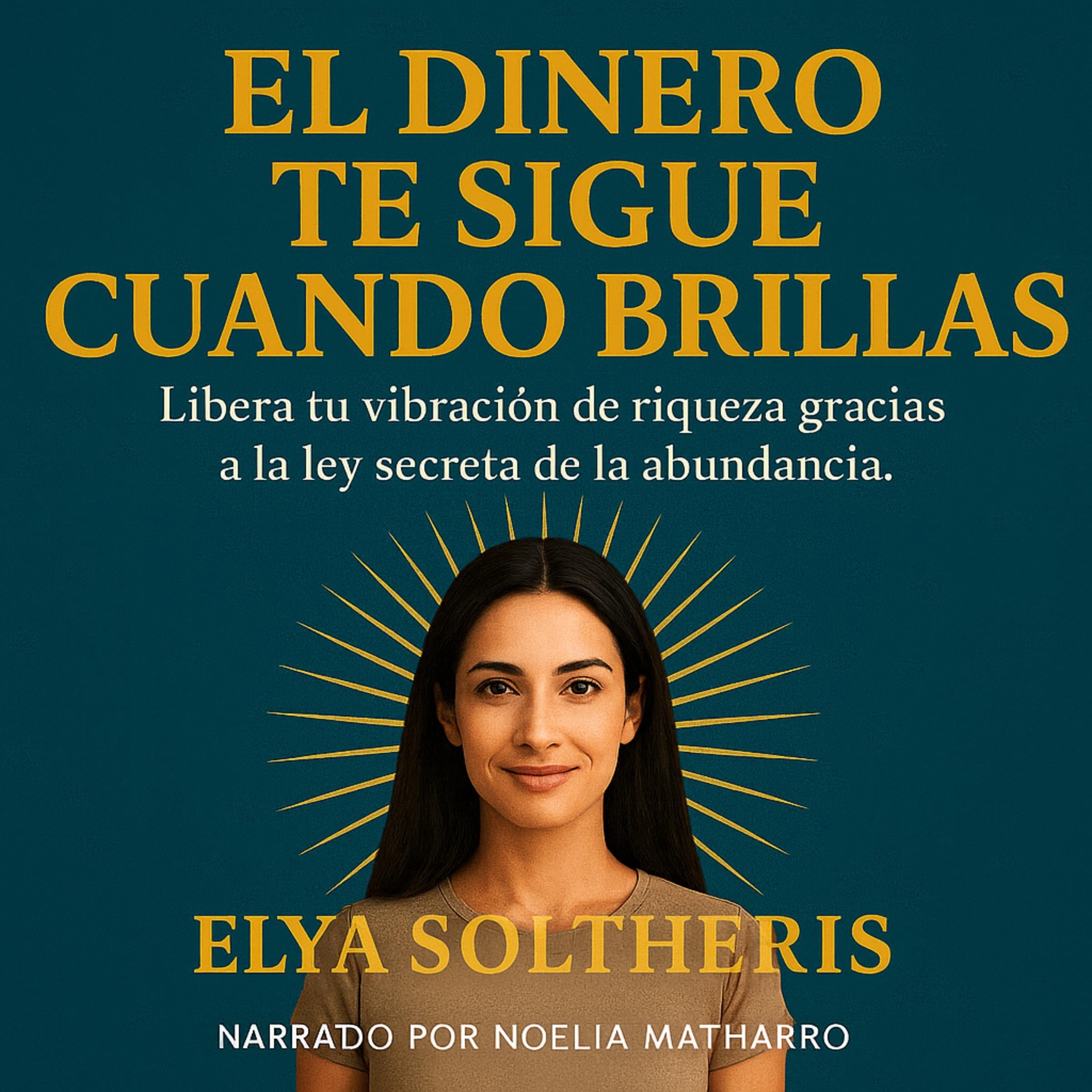 EL DINERO TE SIGUE CUANDO BRILLAS