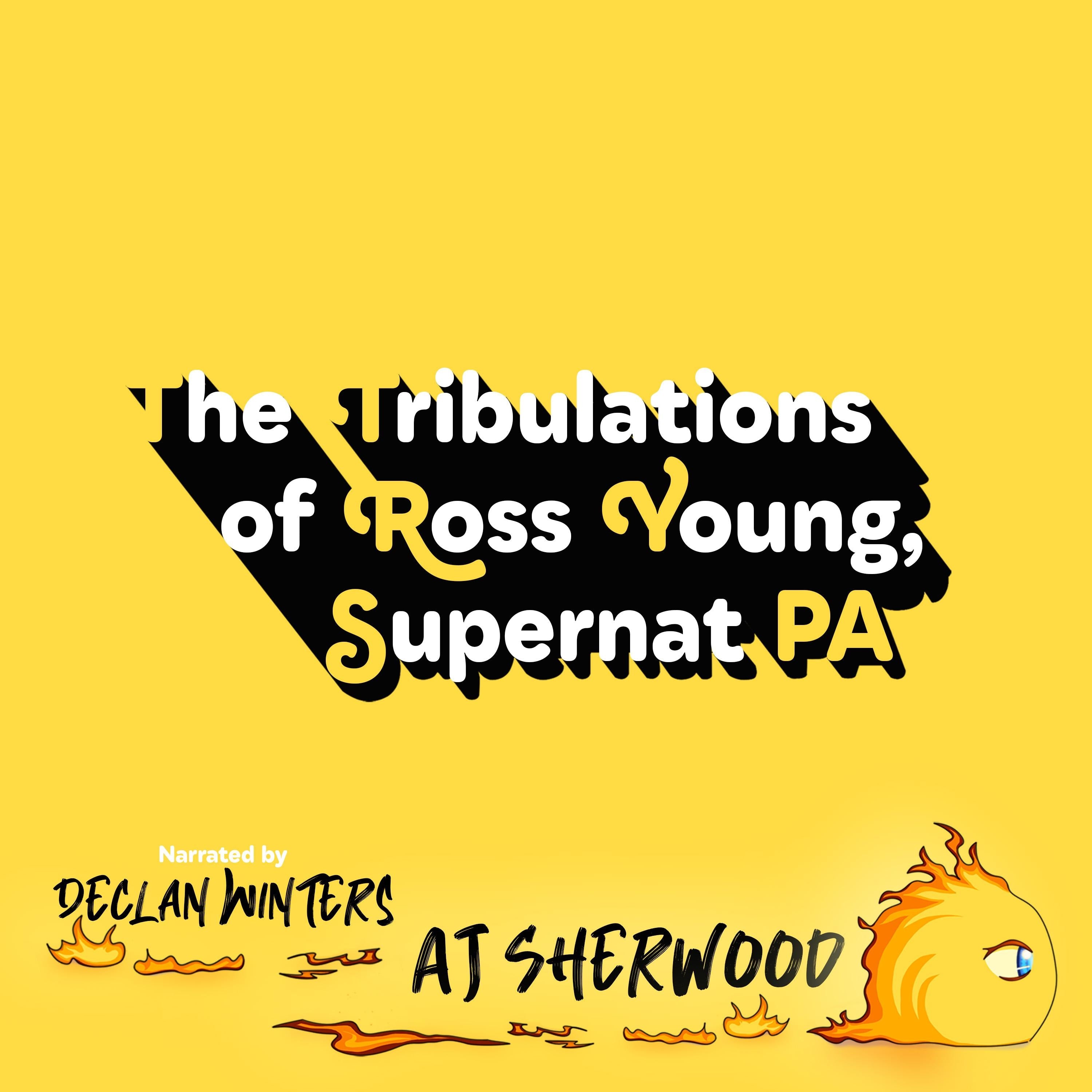 The Tribulations of Ross Young, Supernat PA
