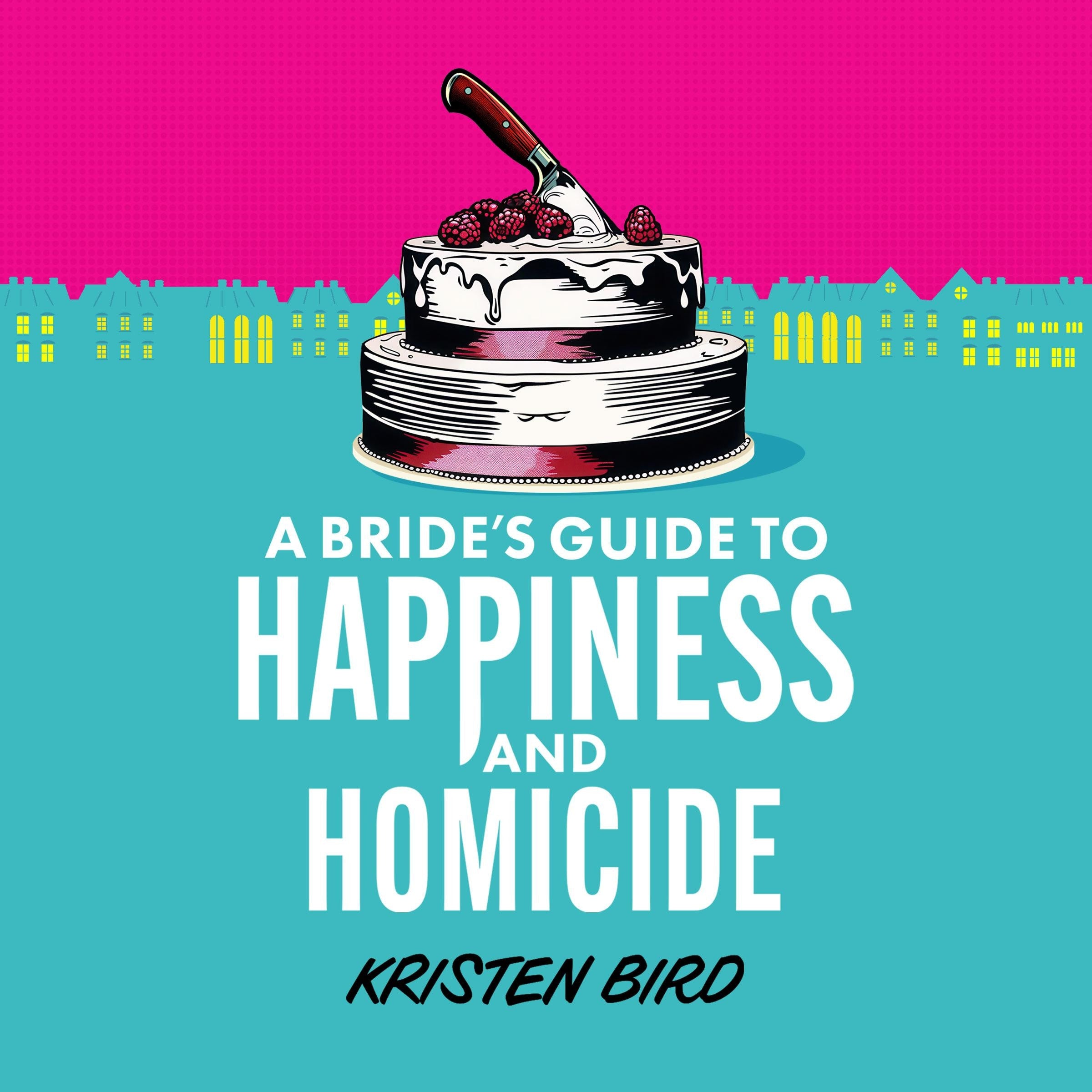 A Bride's Guide to Happiness and Homicide