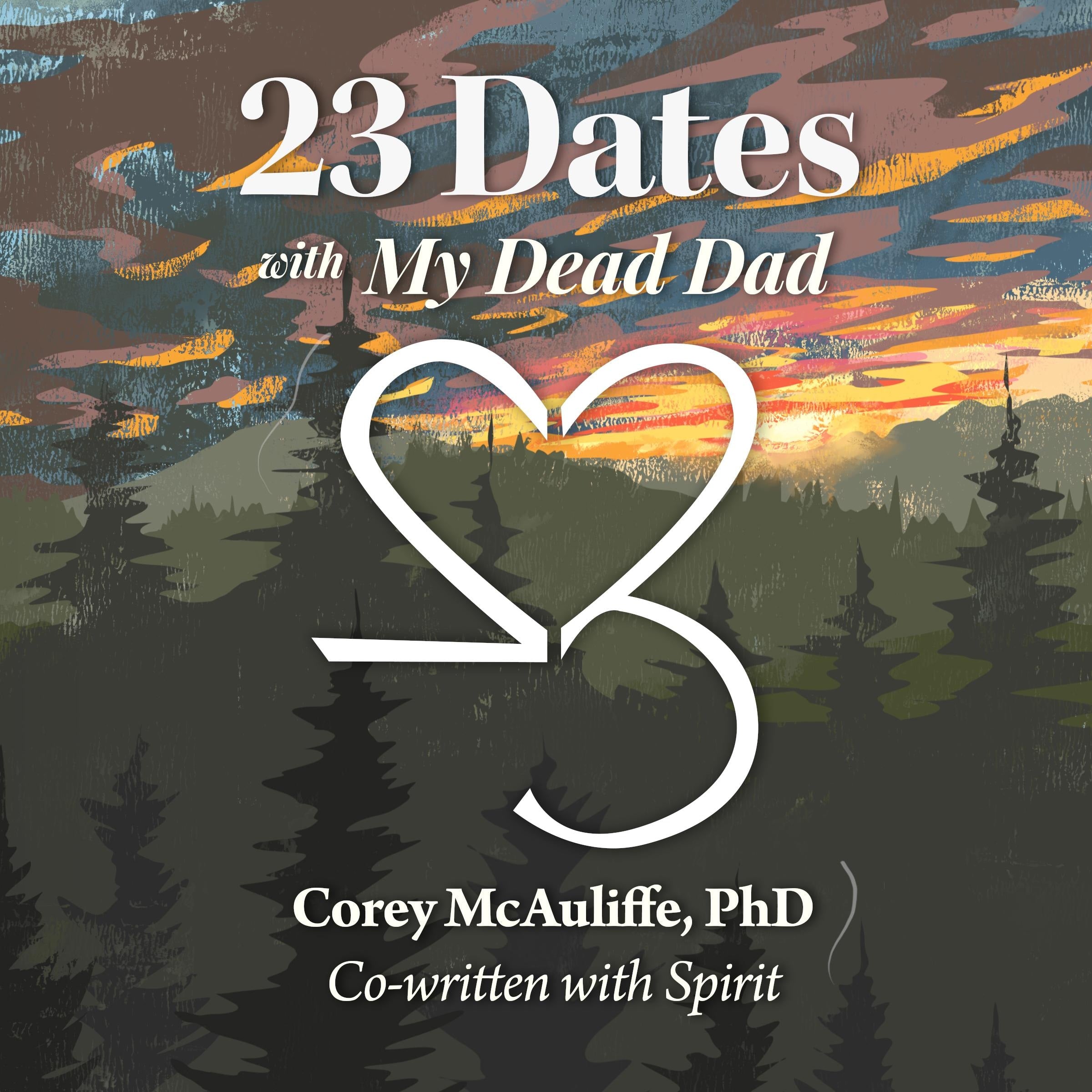 23 Dates with My Dead Dad