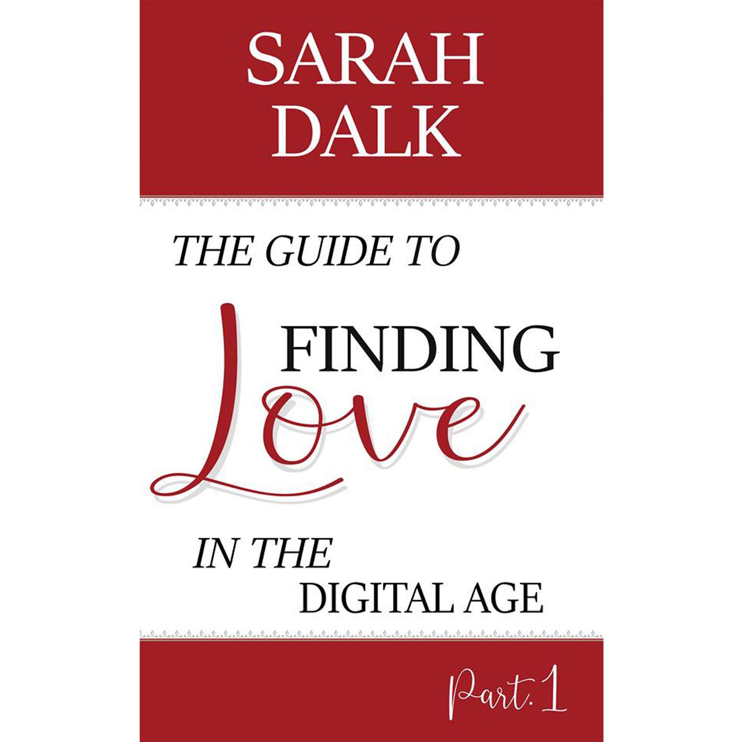 The Guide to Finding Love in the Digital Age