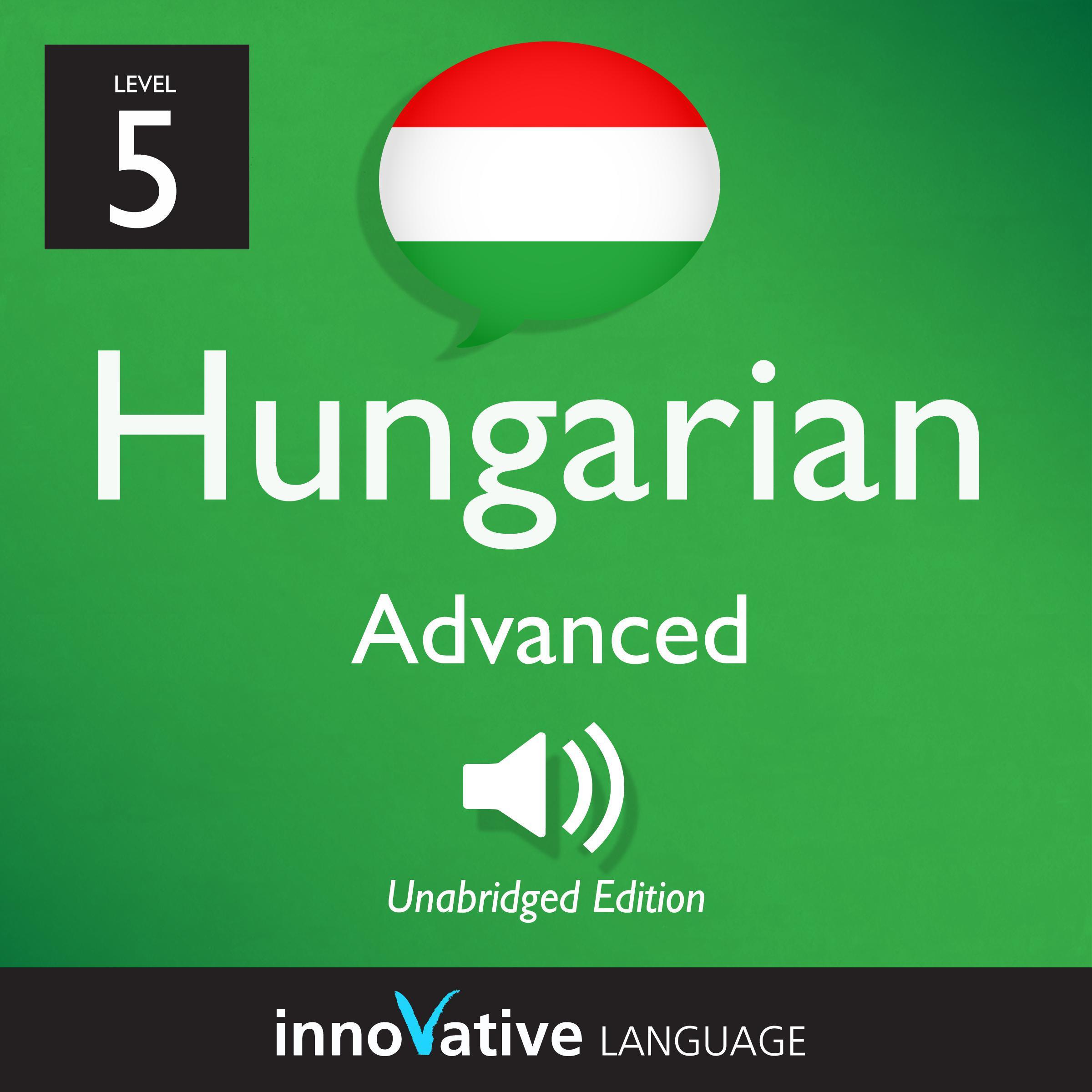 Learn Hungarian - Level 5: Advanced Hungarian