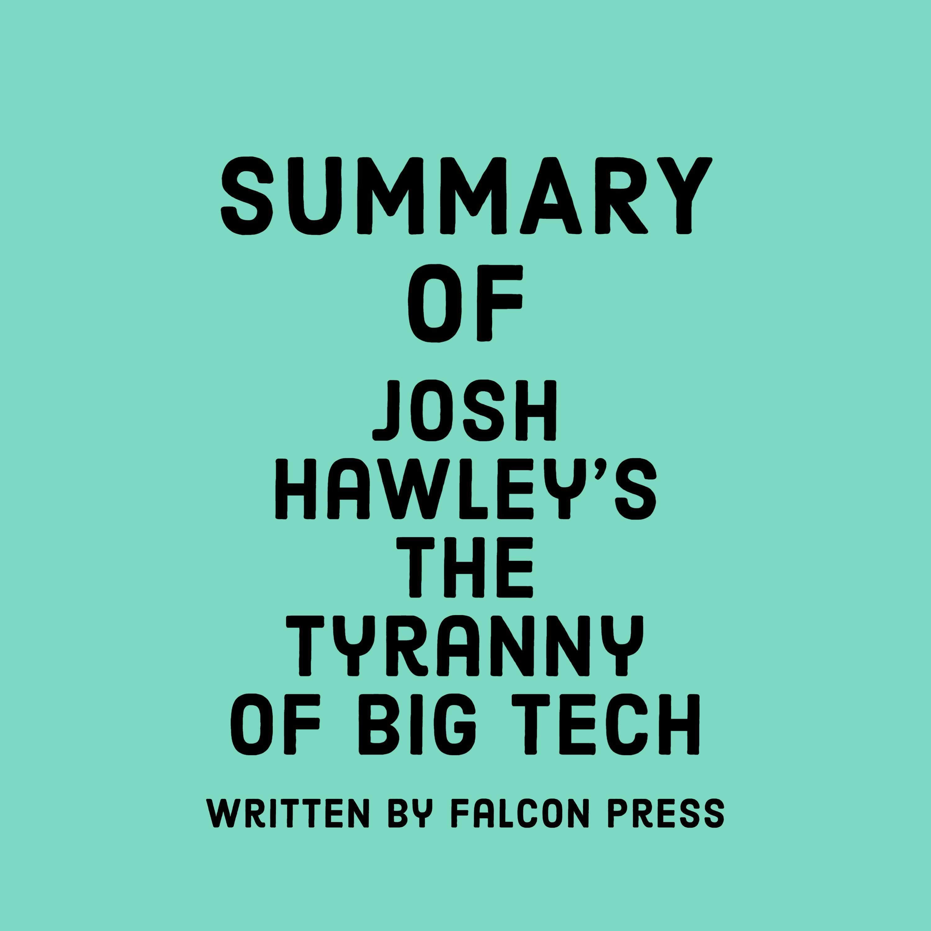 Summary of Josh Hawley's The Tyranny of Big Tech