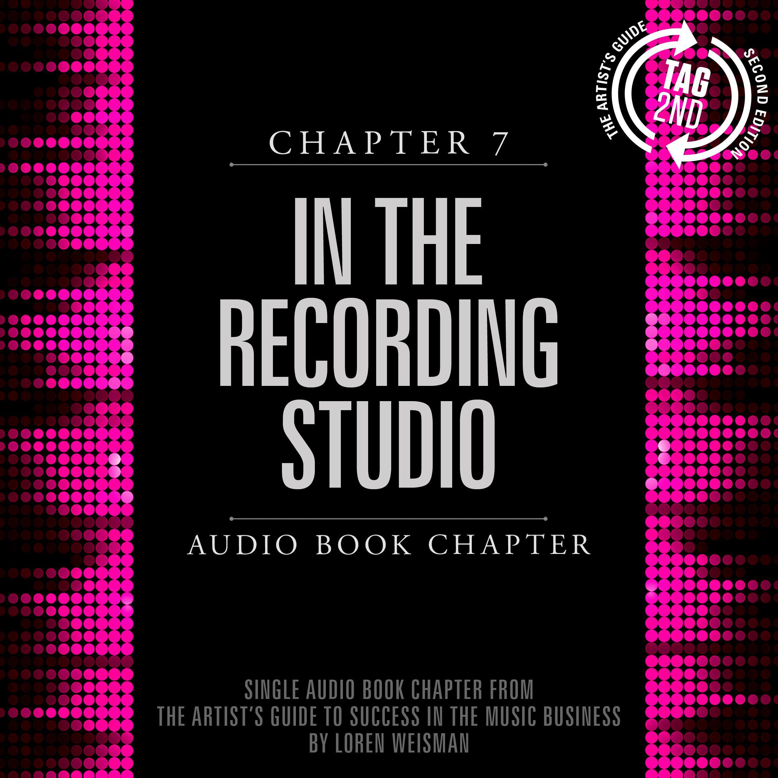 The Artist's Guide to Success in the Music Business, Chapter 7: In the Recording Studio