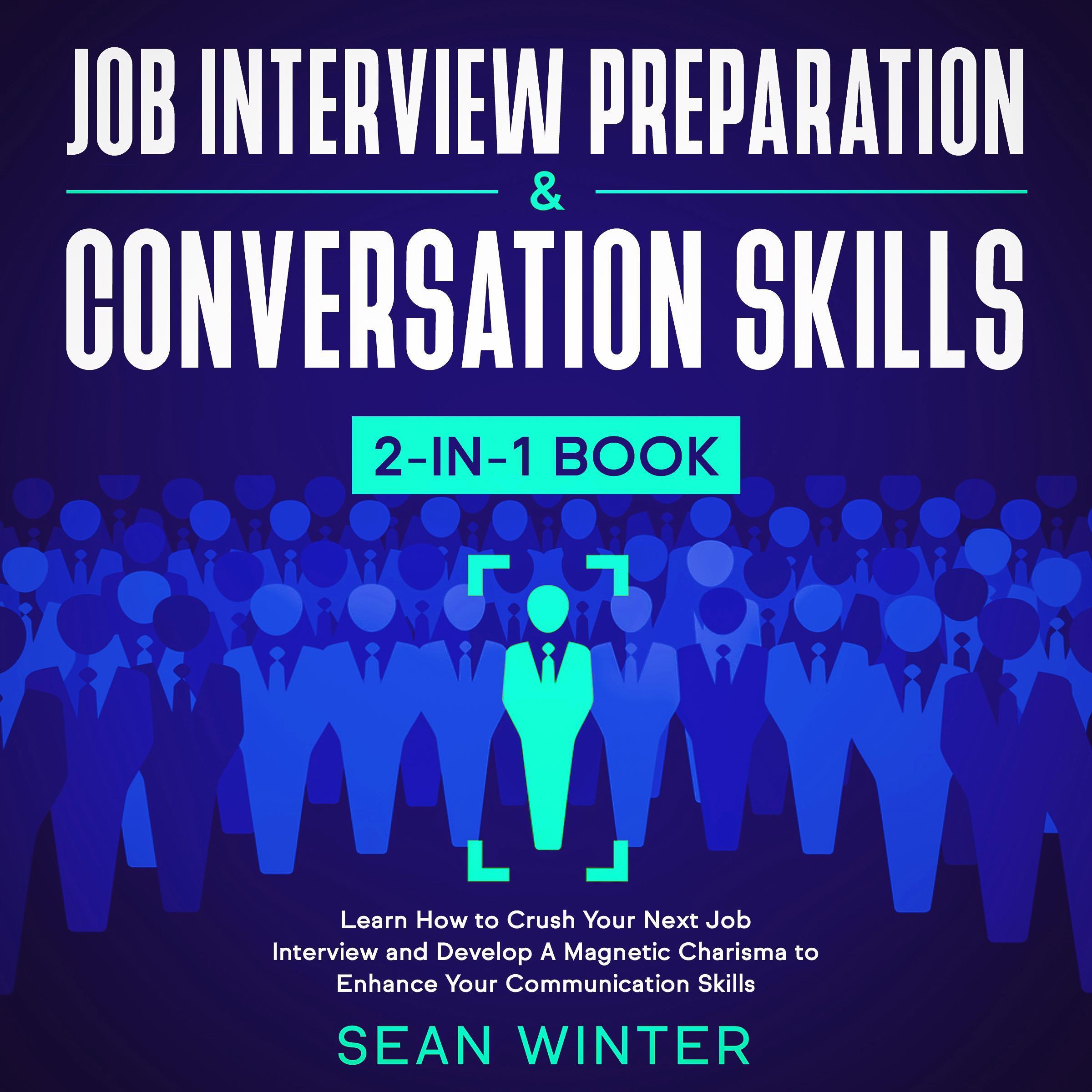 Job Interview Preparation and Conversation Skills: 2-in-1 Book
