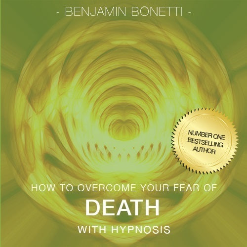 How to Overcome Your Fear of Death with Hypnosis