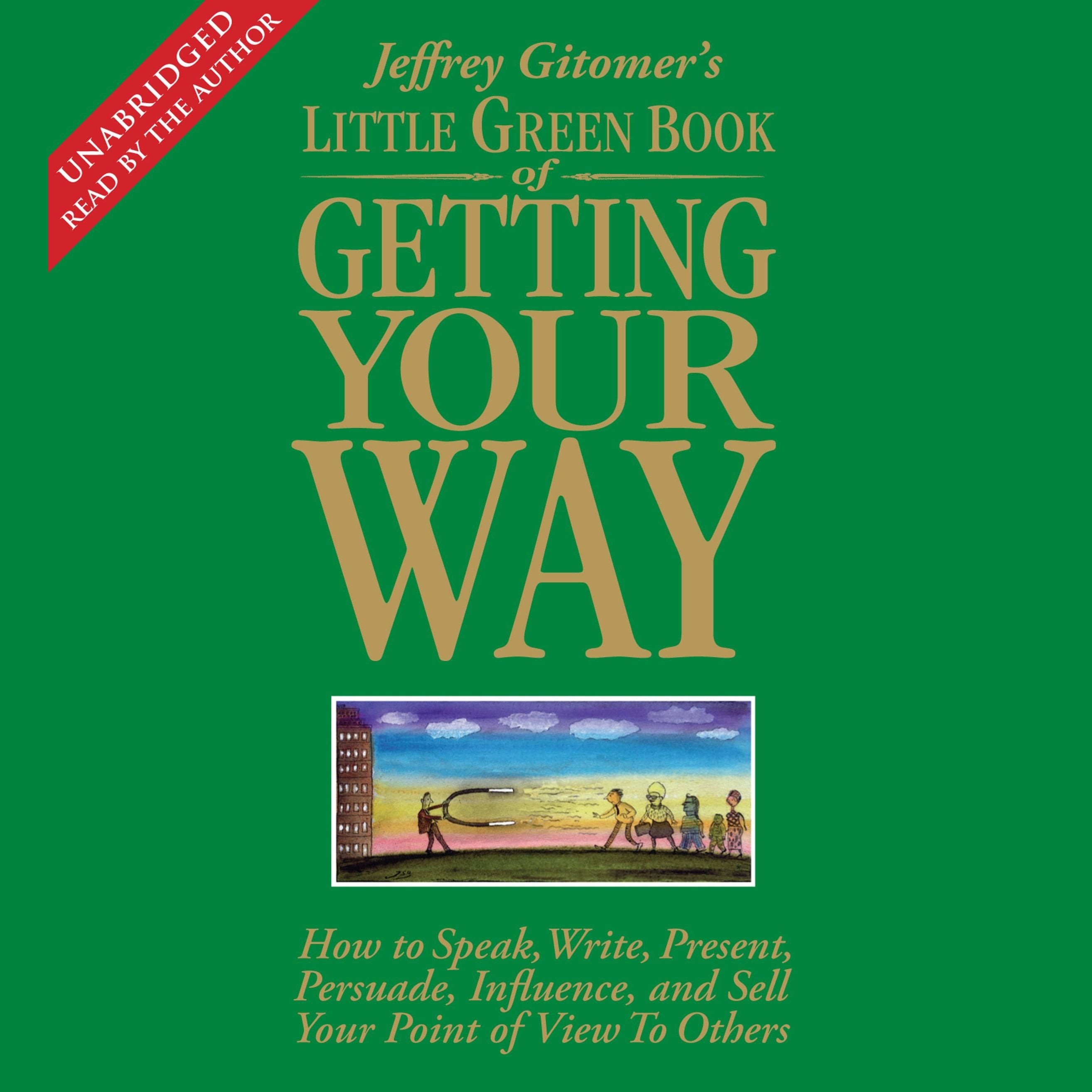 The Little Green Book of Getting Your Way