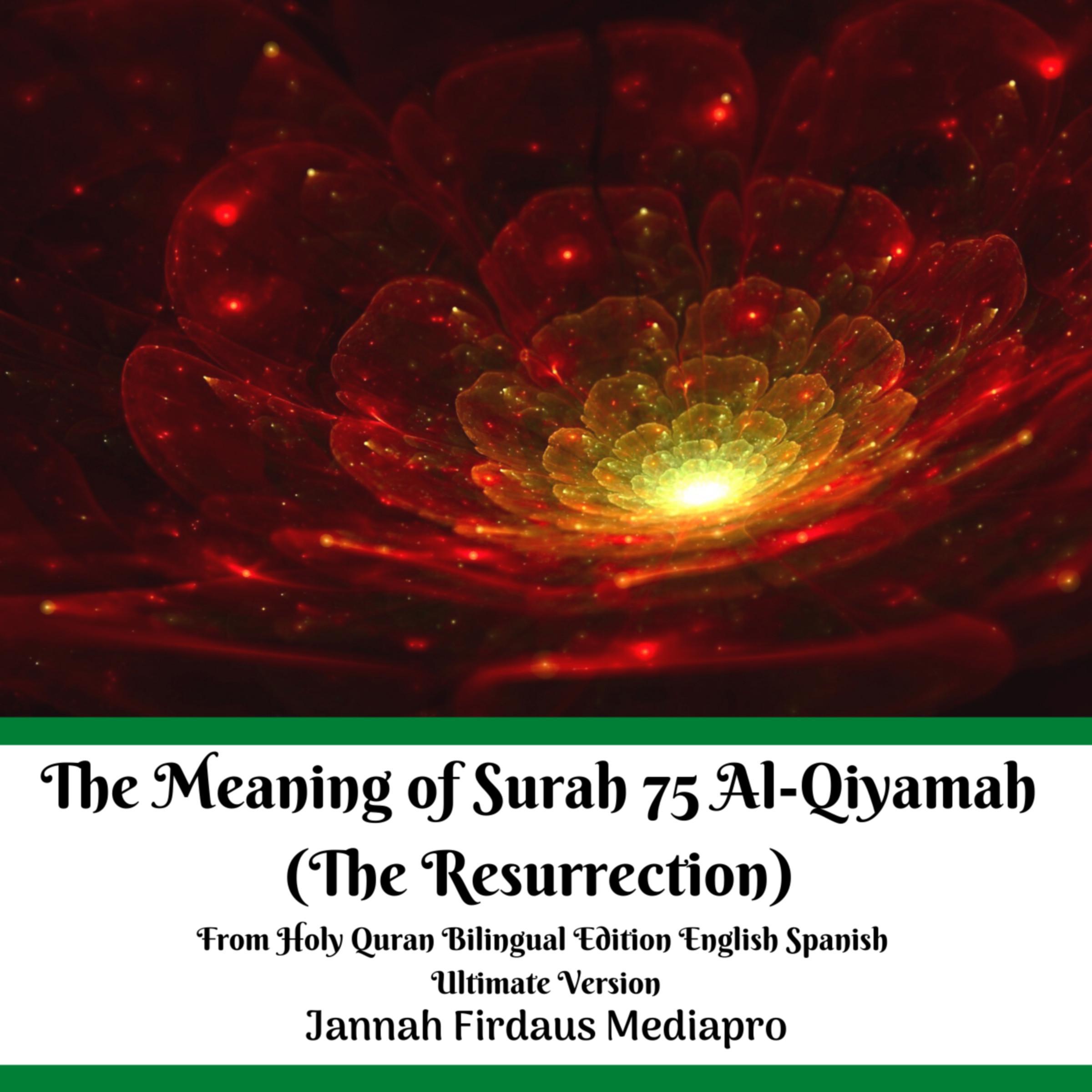 The Meaning of Surah 75 Al-Qiyamah (The Resurrection)