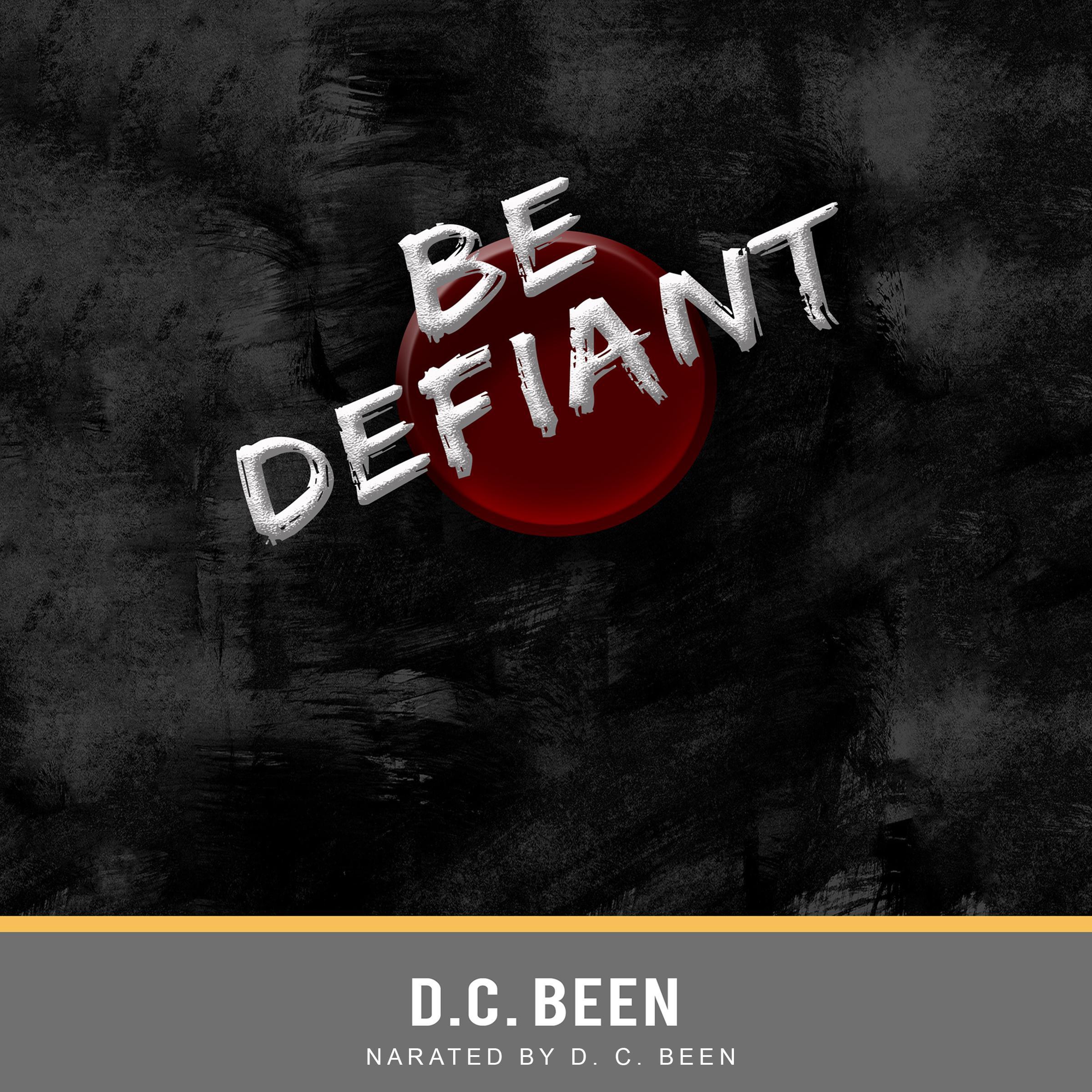 BE DEFIANT