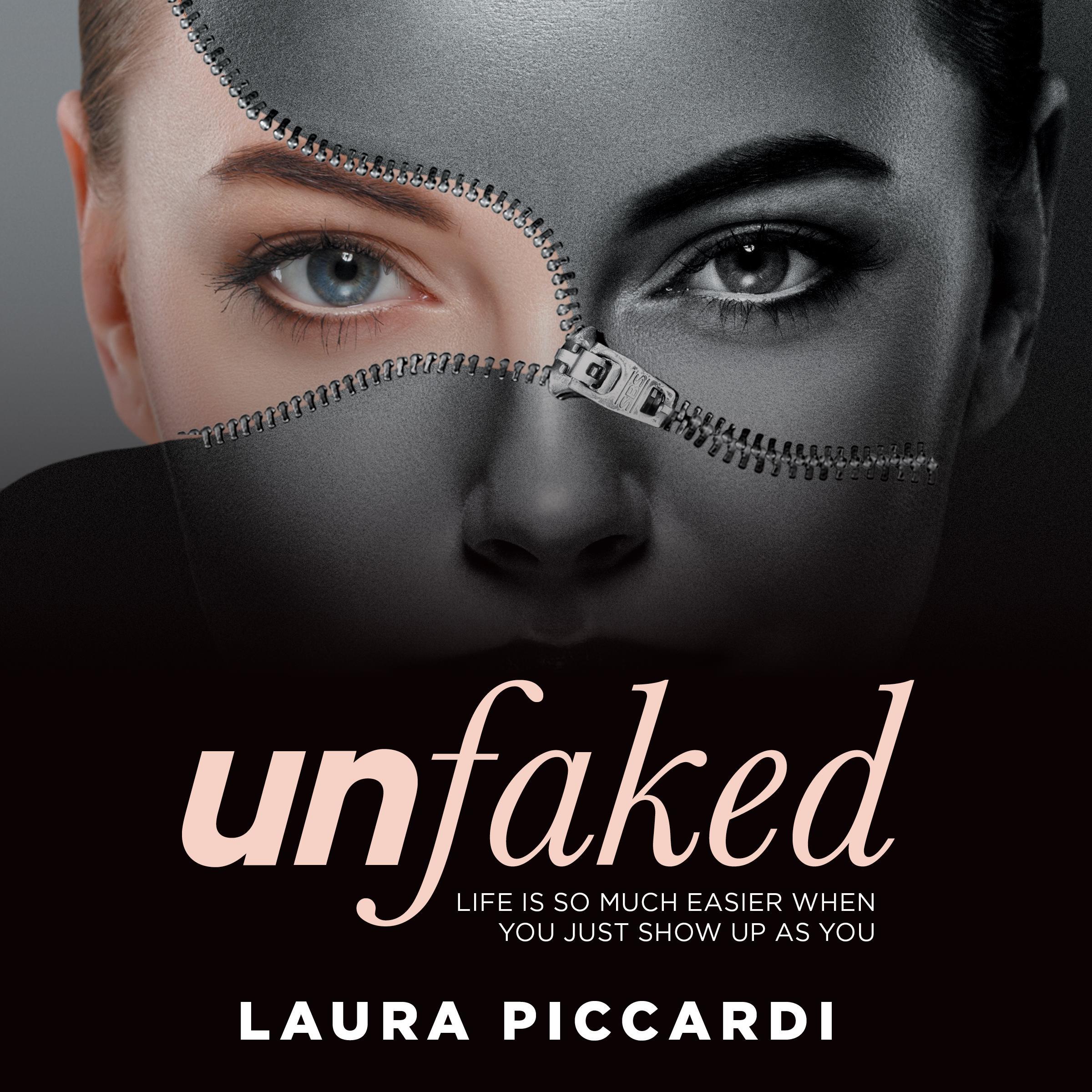 Unfaked: Life is so much easier when you just show up as you