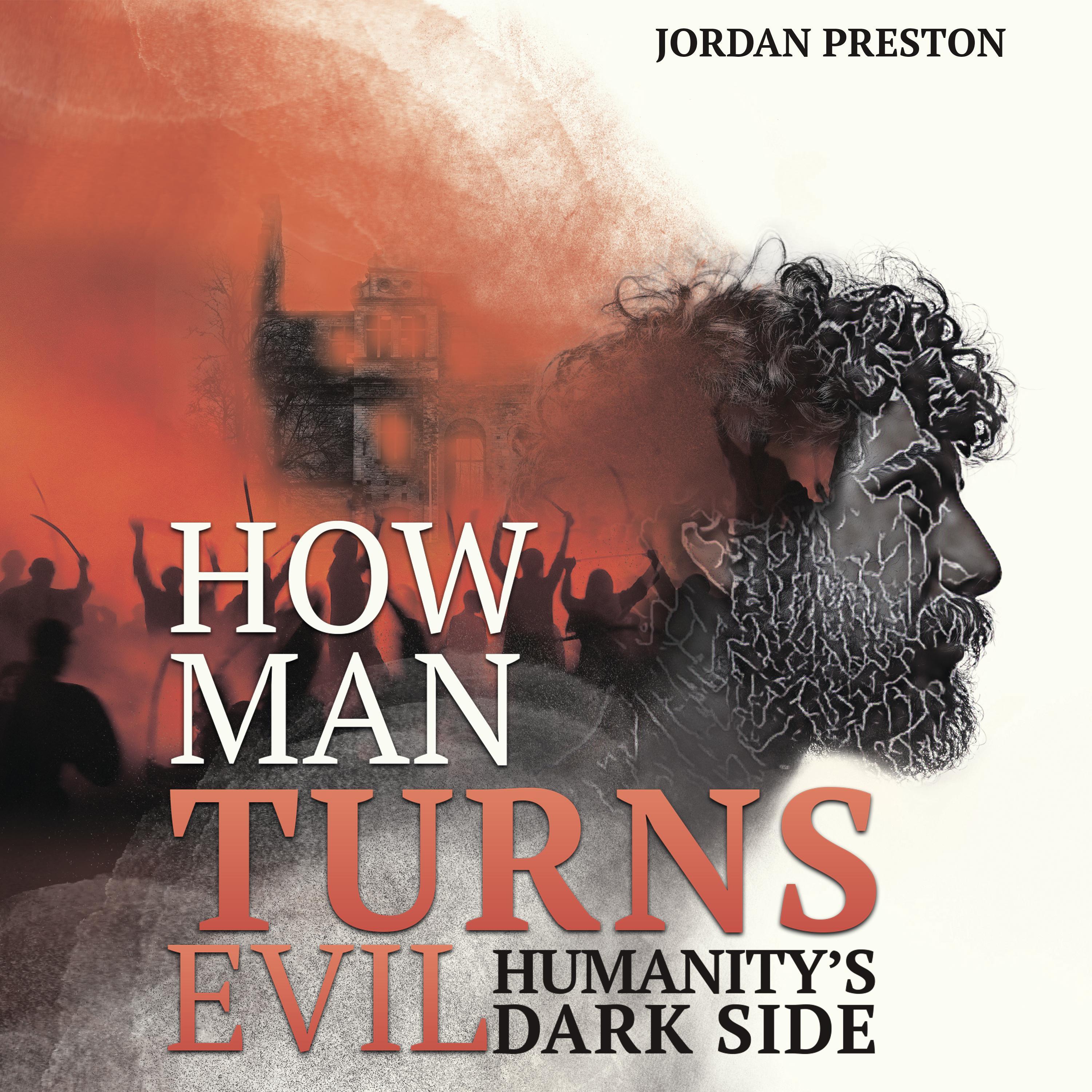 HOW MAN TURNS EVIL