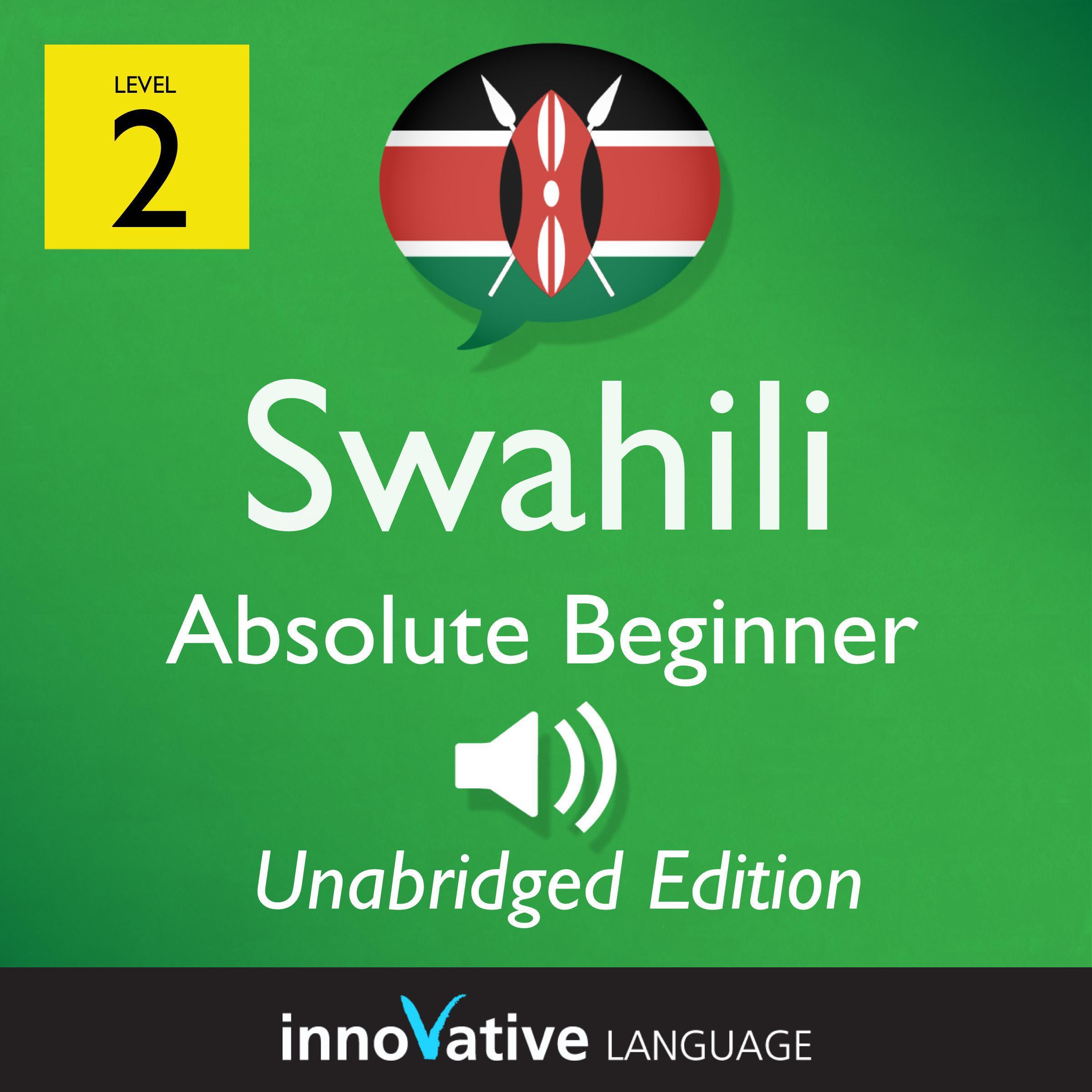 Learn Swahili - Level 2: Absolute Beginner Swahili, Volume 1