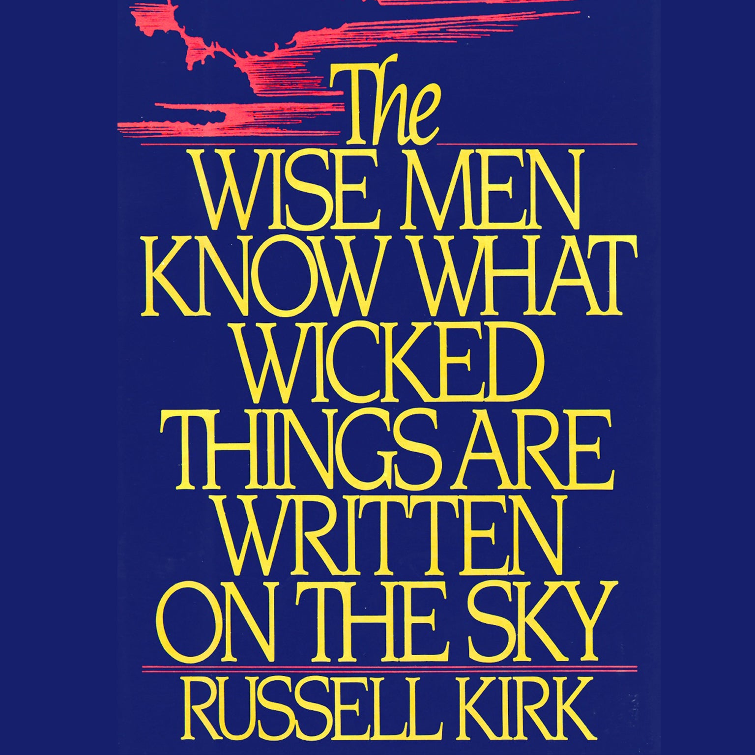 The Wise Men Know What Wicked Things Are Written on the Sky