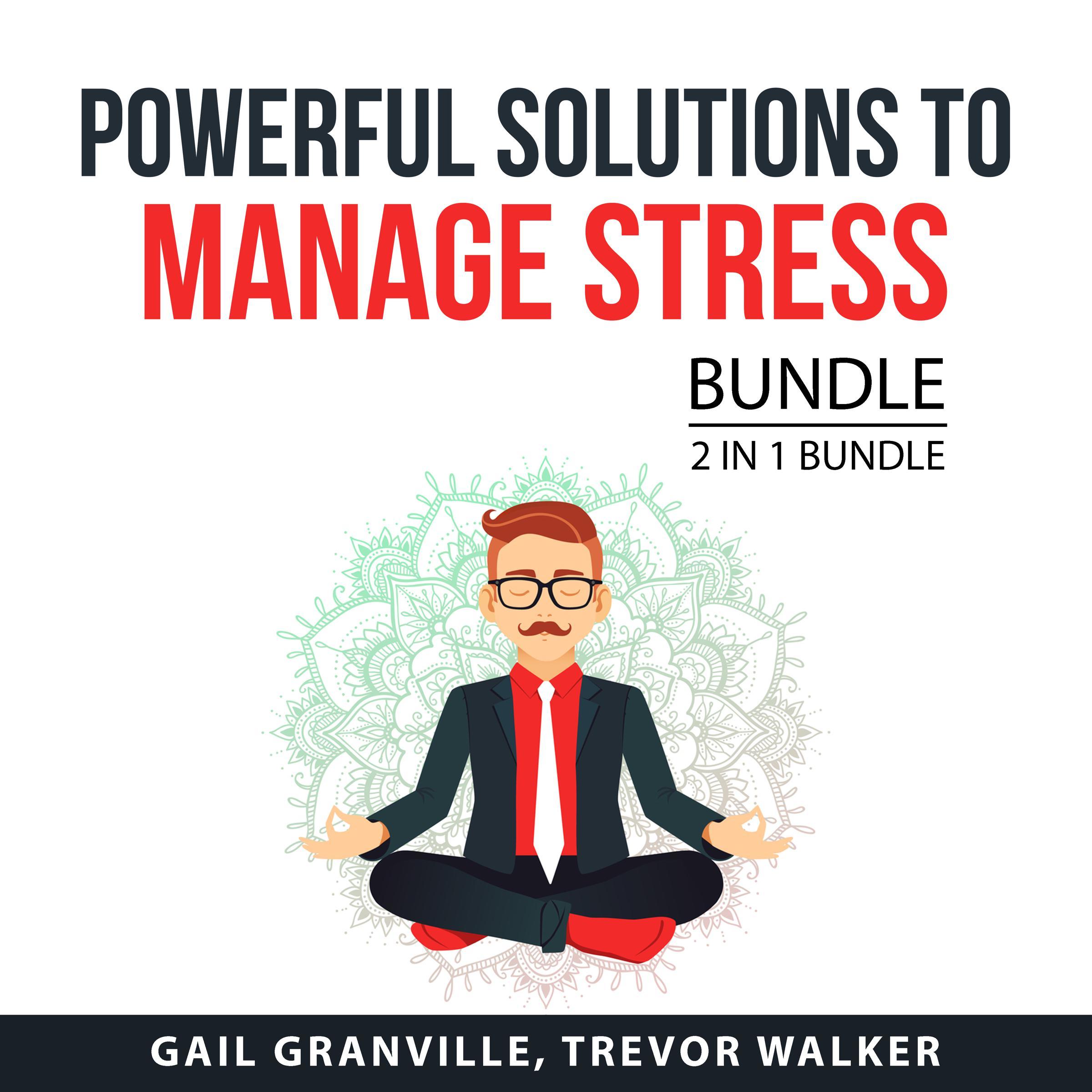 Powerful Solutions to Manage Stress Bundle, 2 in 1 Bundle