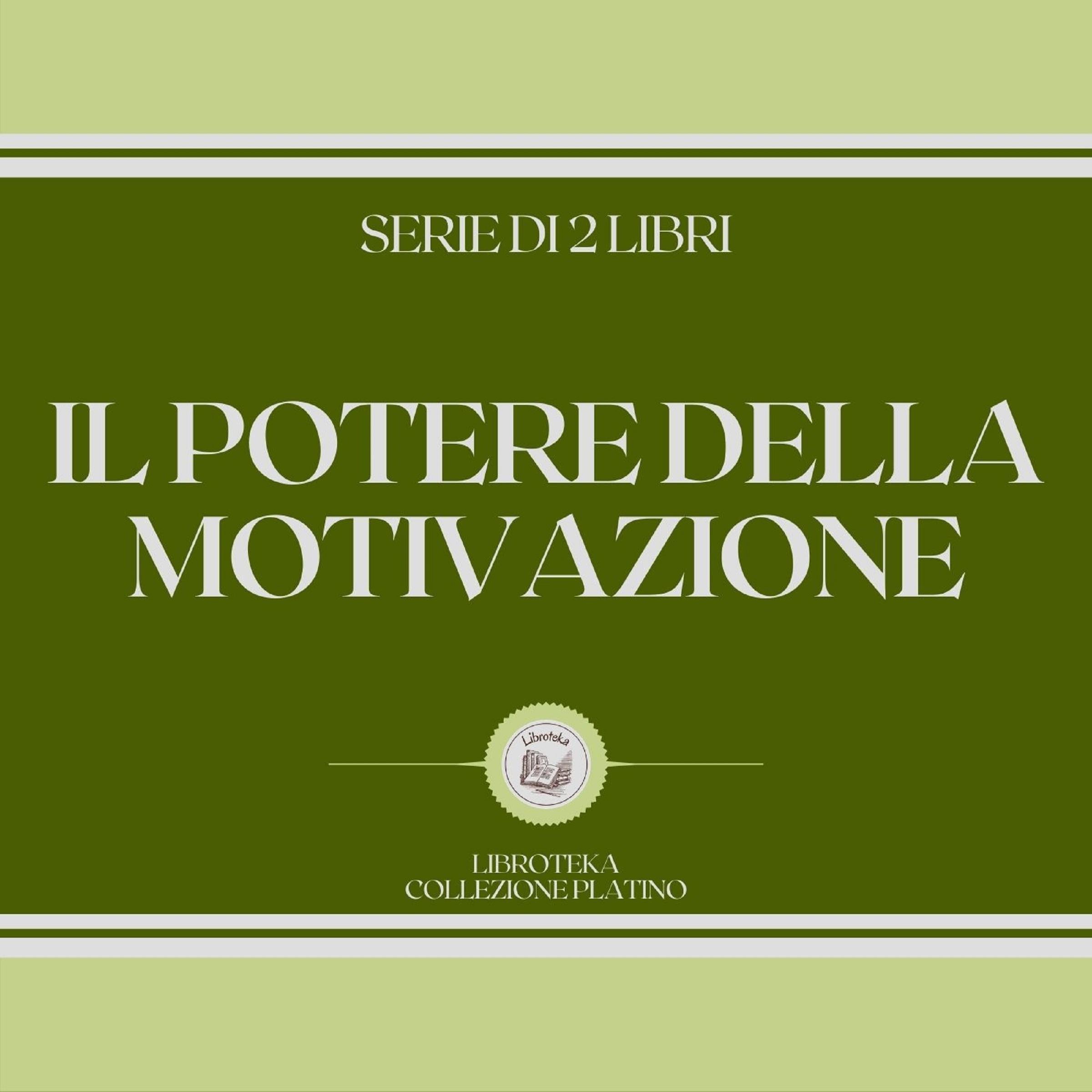 IL POTERE DELLA MOTIVAZIONE (SERIE DI 2 LIBRI)