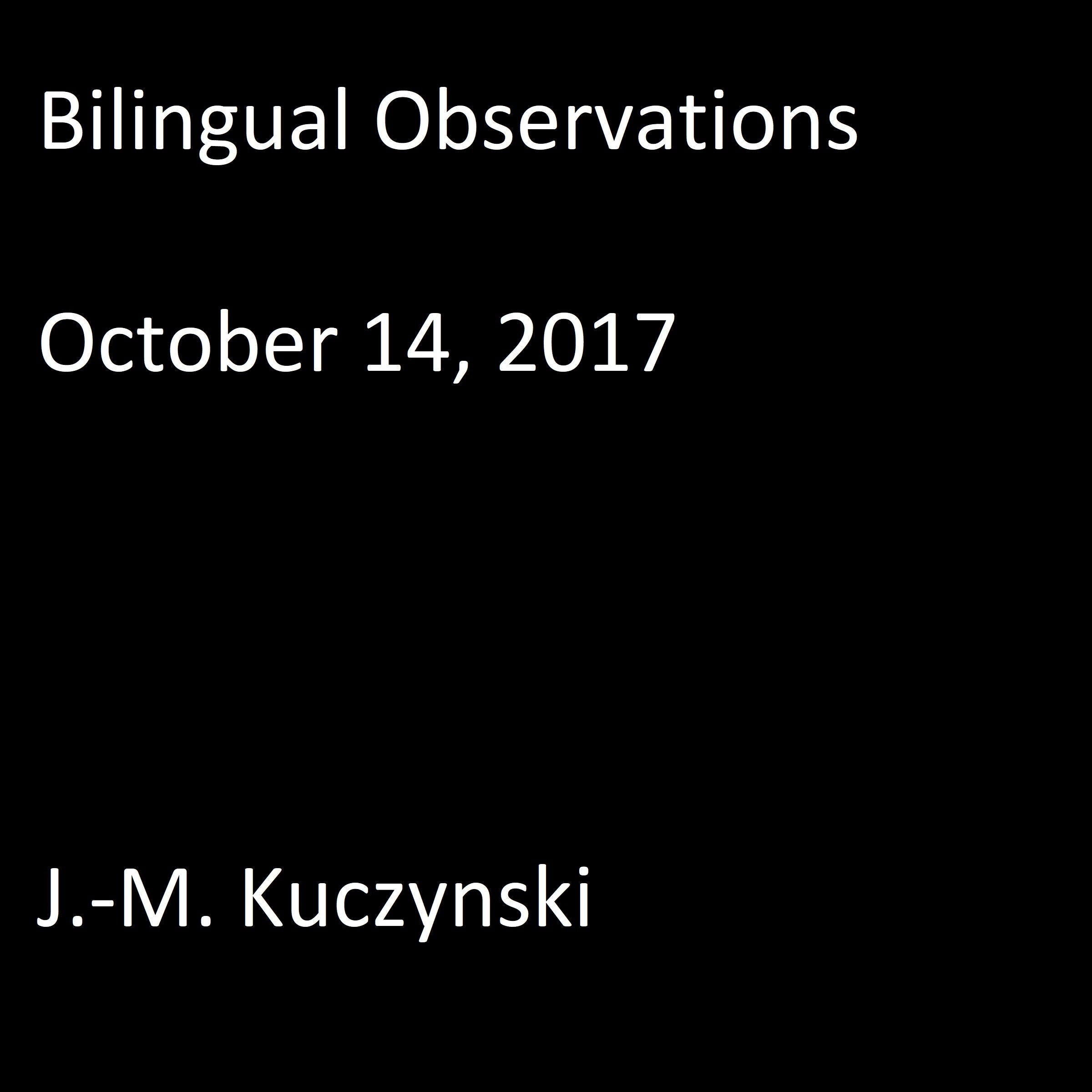 Bilingual Observations : October 14, 2017