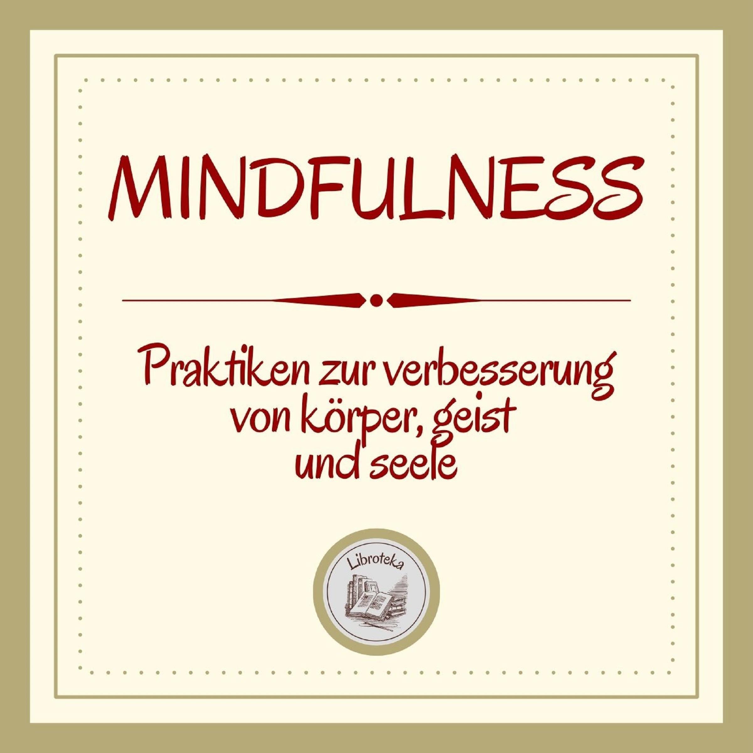 Mindfulness: Praktiken zur verbesserung von körper, geist und seele
