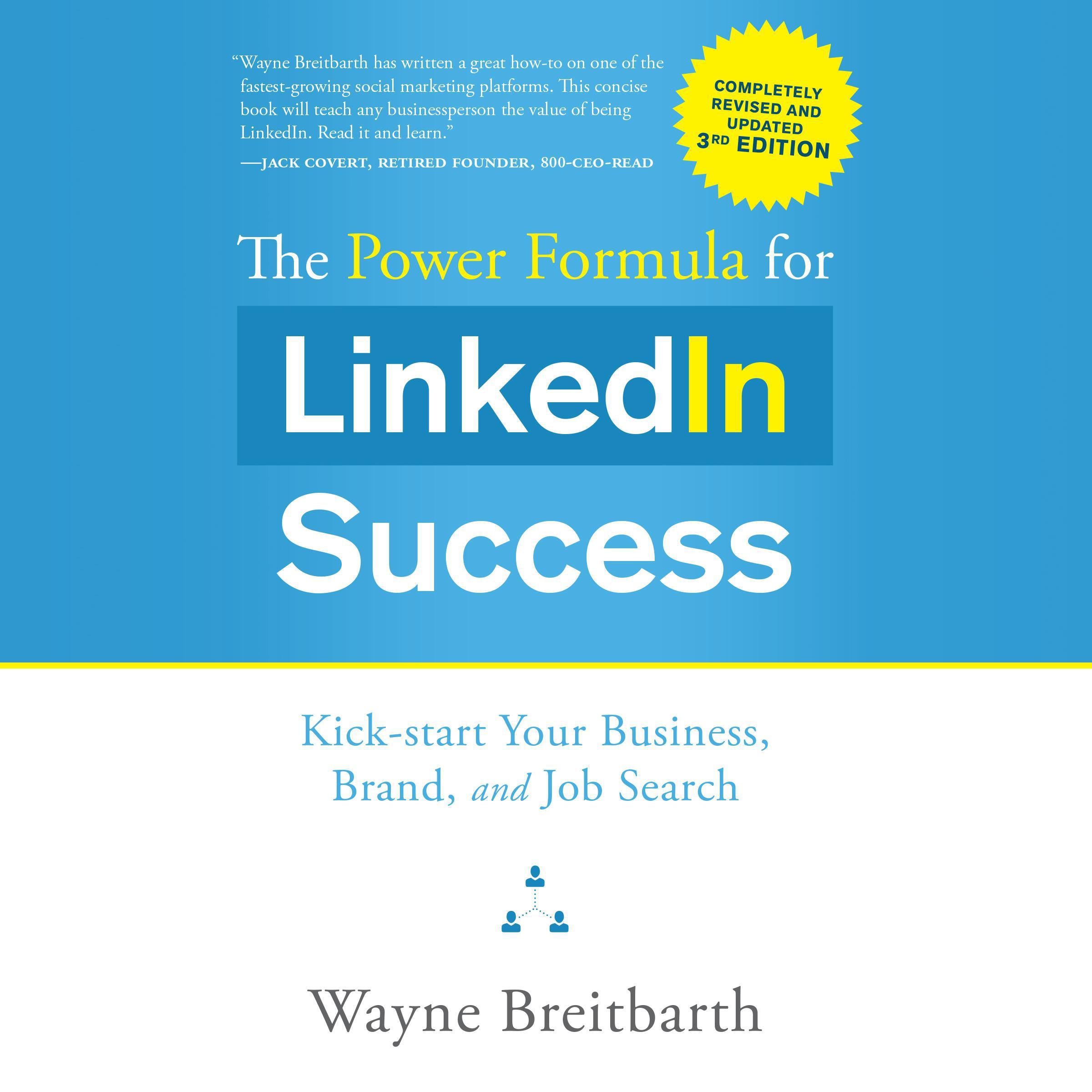 The Power Formula for LinkedIn Success (Third Edition - Completely Revised)