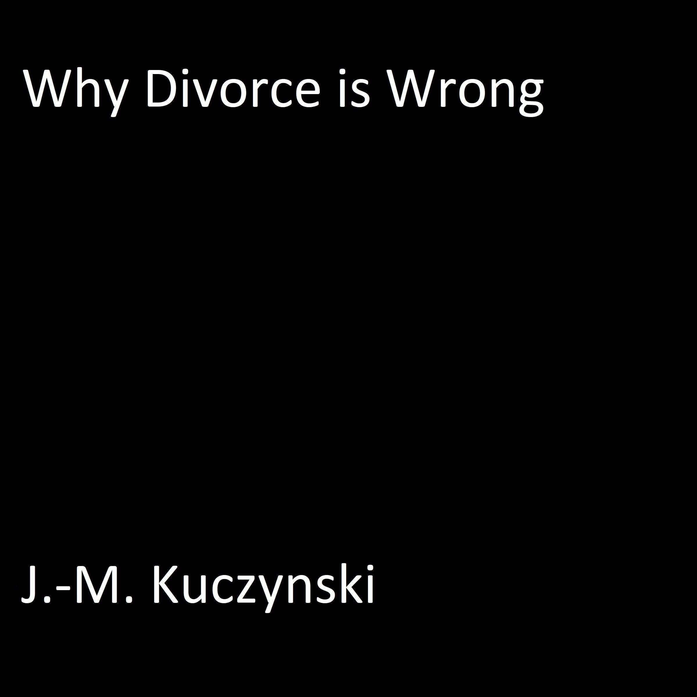 Why Divorce is Wrong