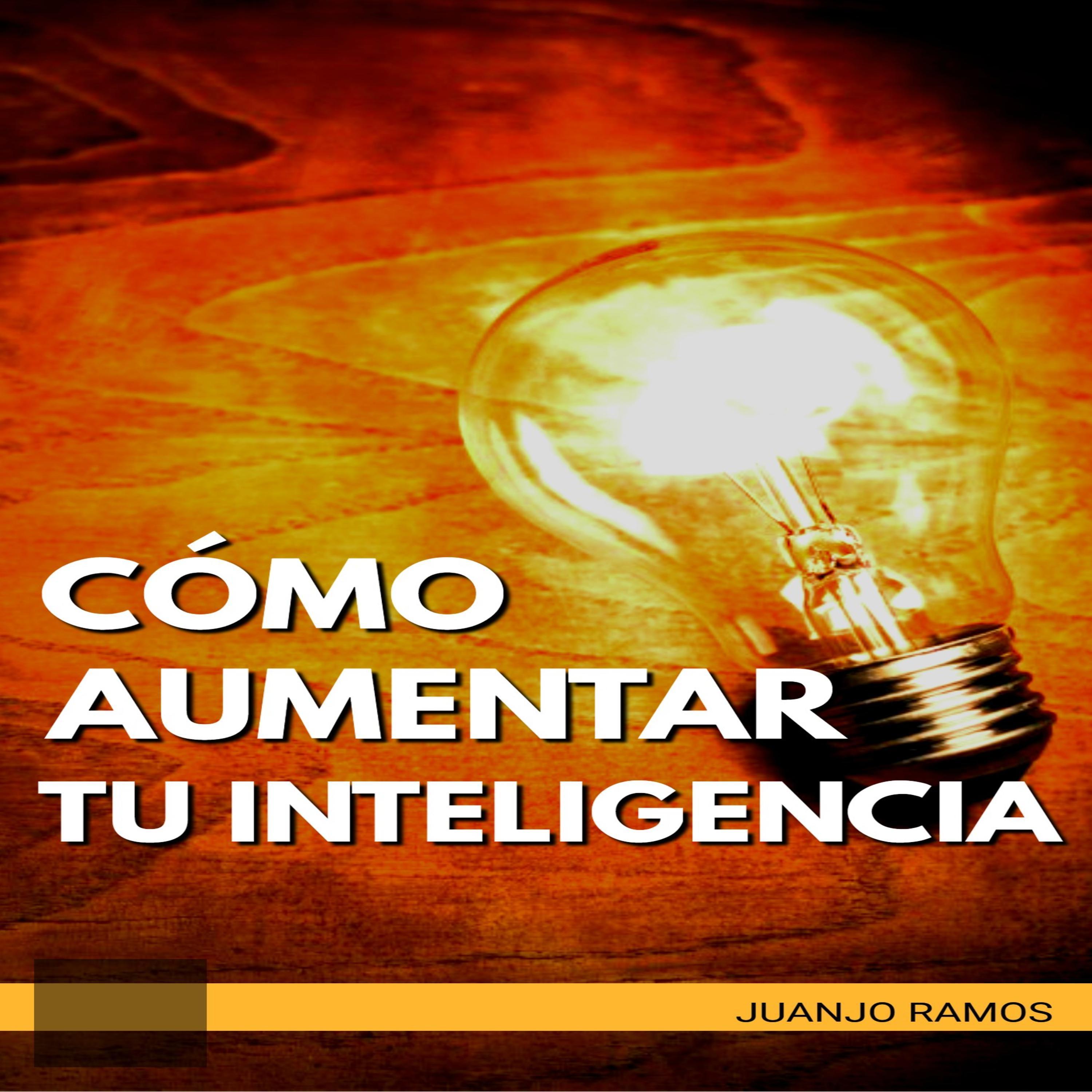 Cómo aumentar tu inteligencia