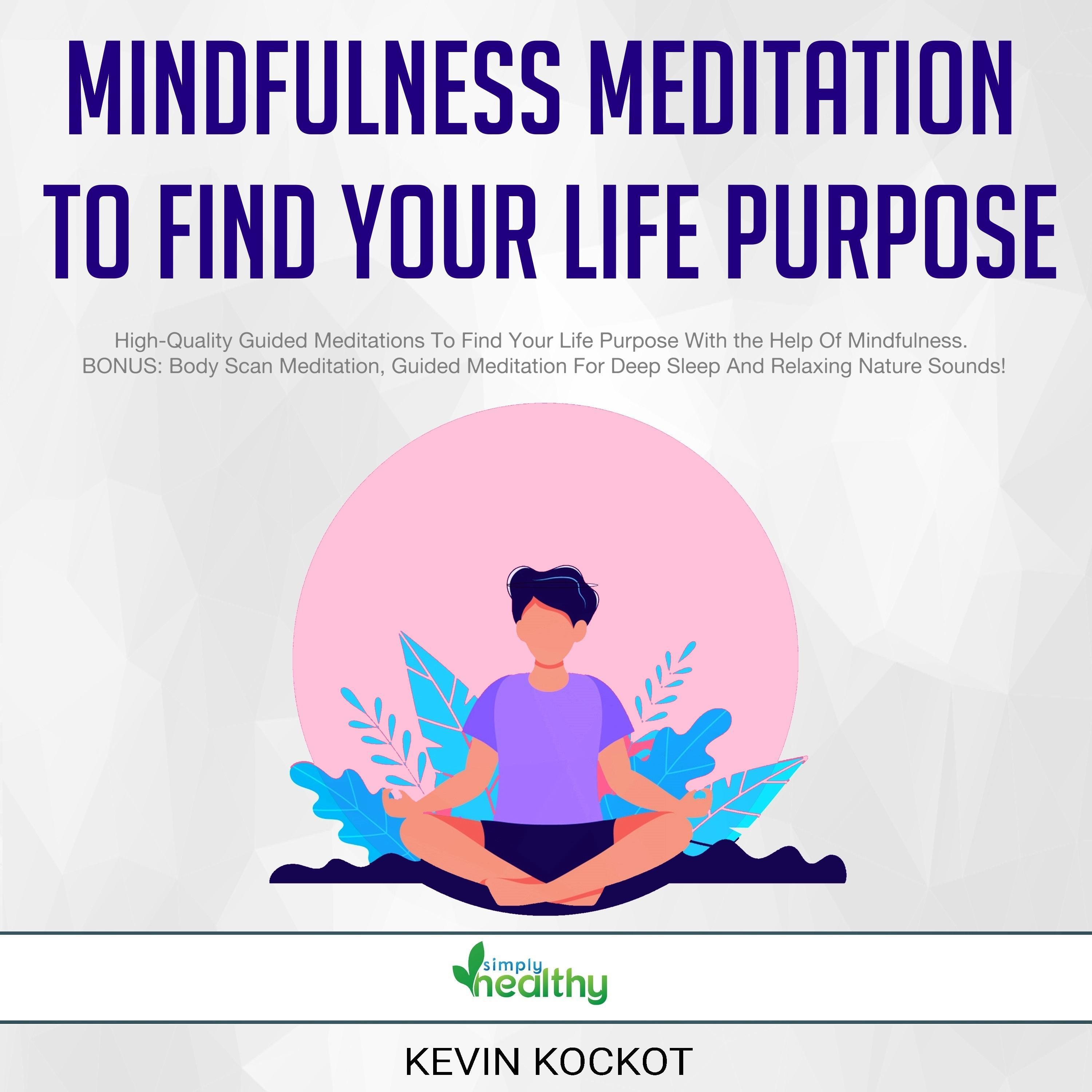 Mindfulness Meditation To Find Your Life Purpose