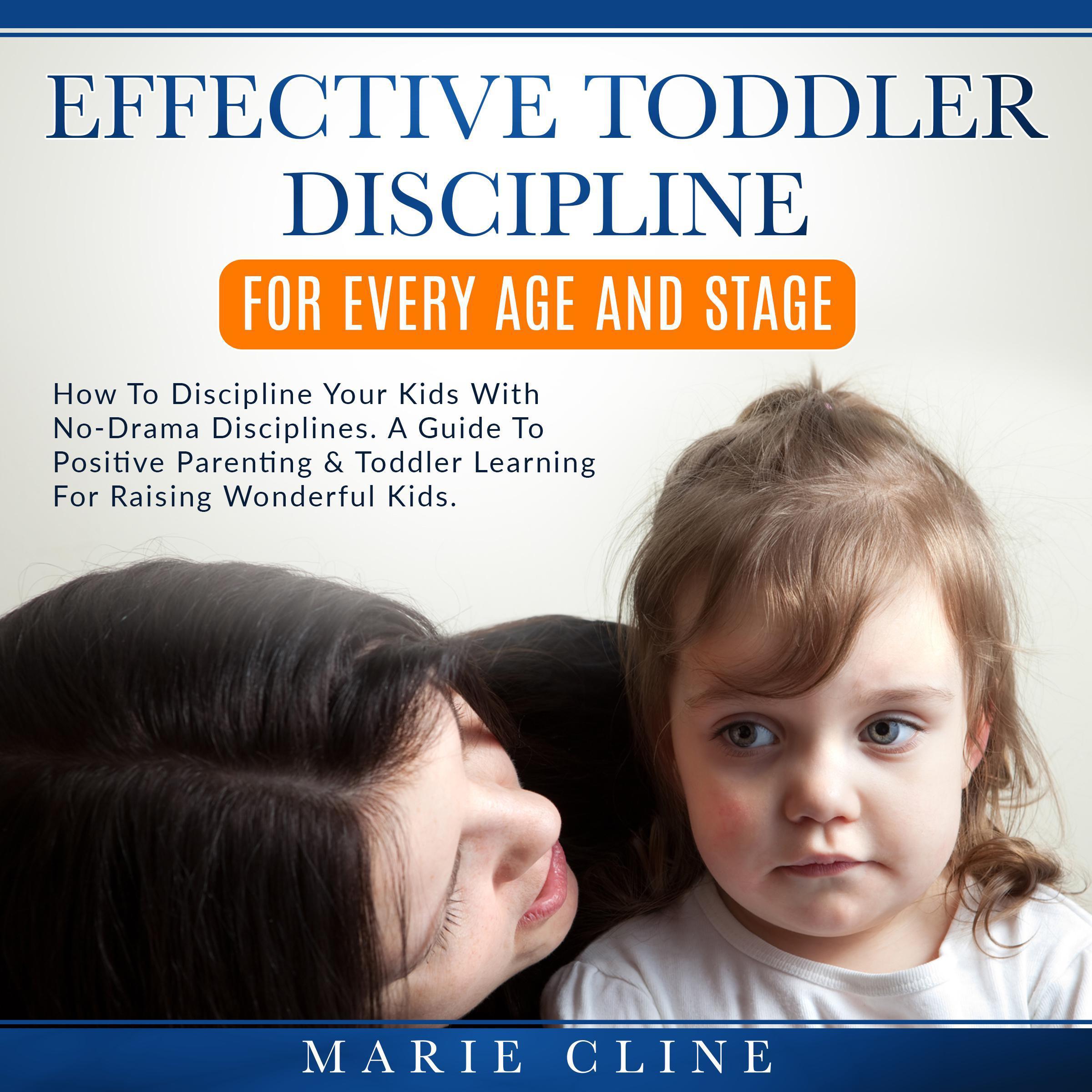 Effective Toddler Discipline For Every Age and Stage