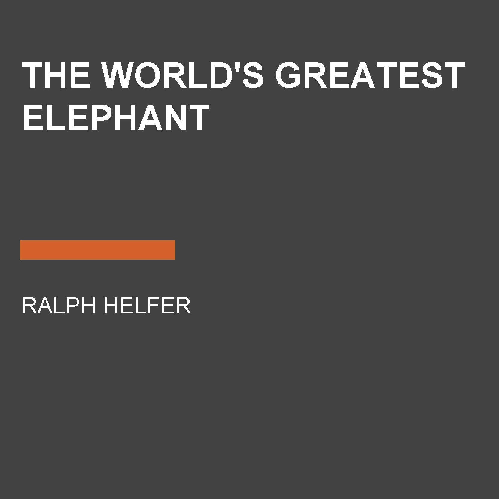 The World's Greatest Elephant