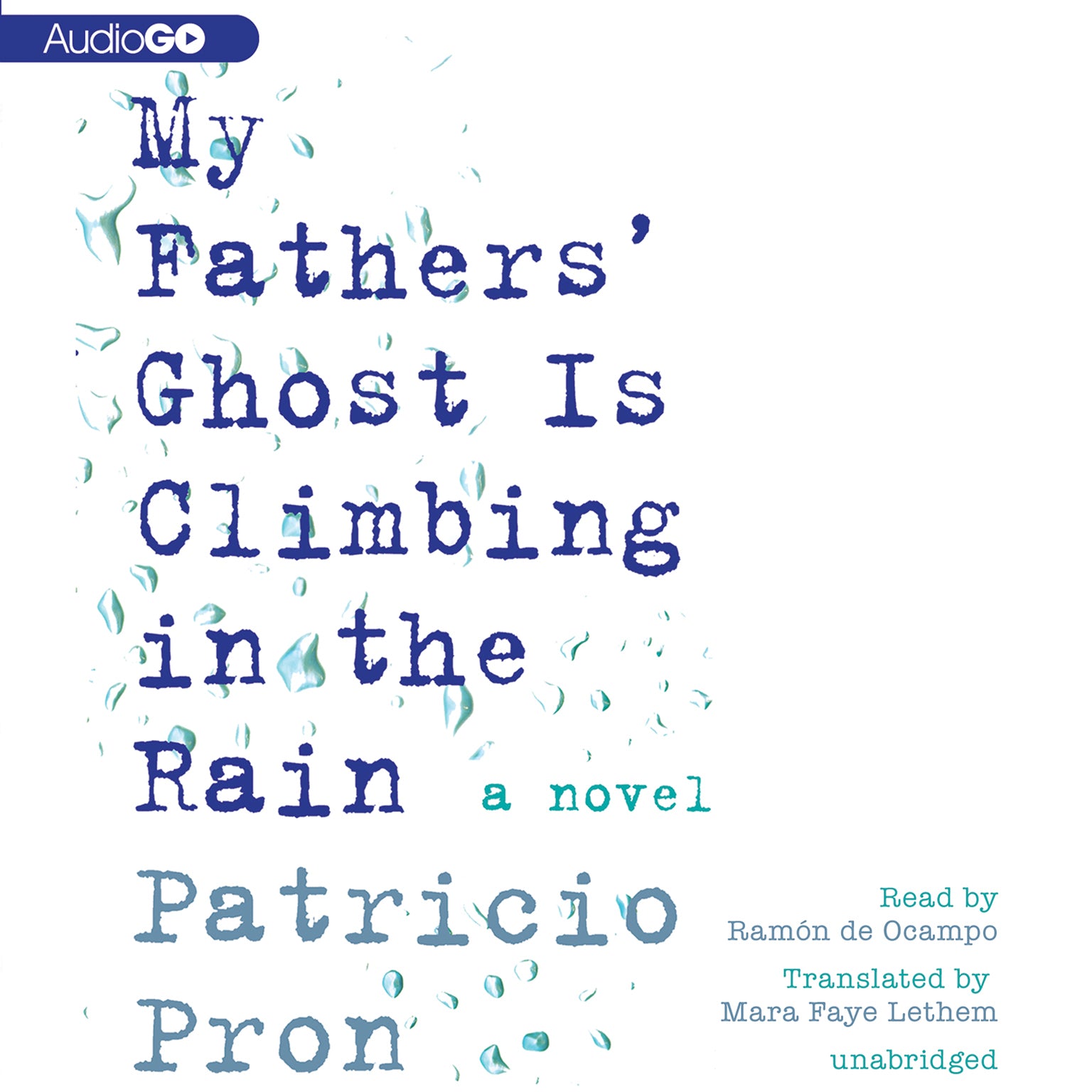 My Fathers’ Ghost Is Climbing in the Rain