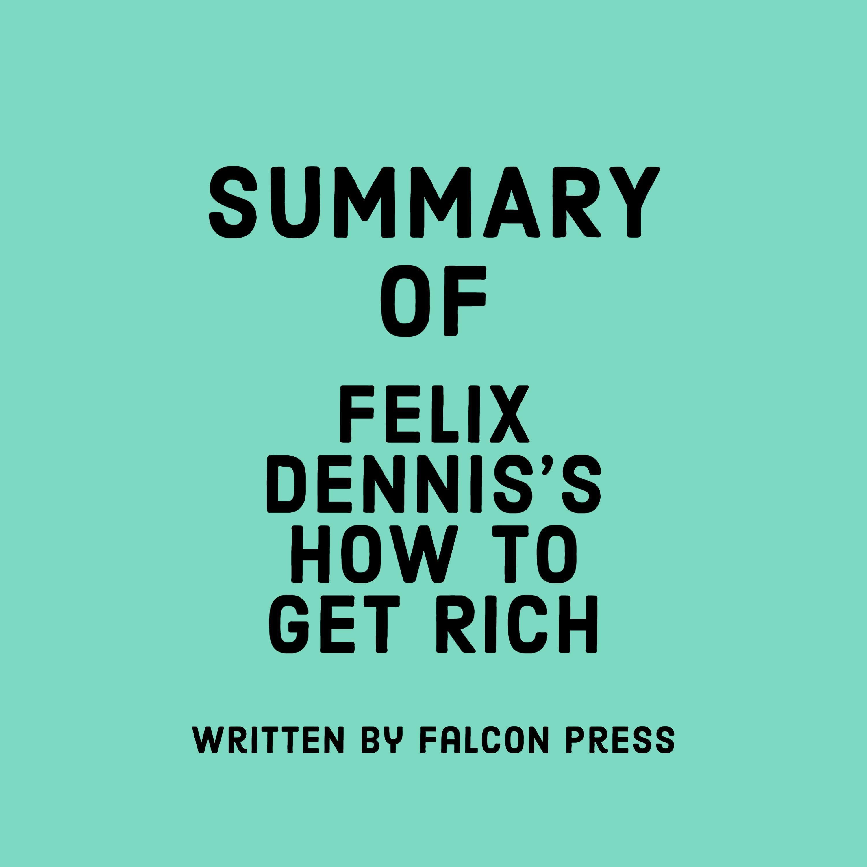Summary of Felix Dennis's How to Get Rich