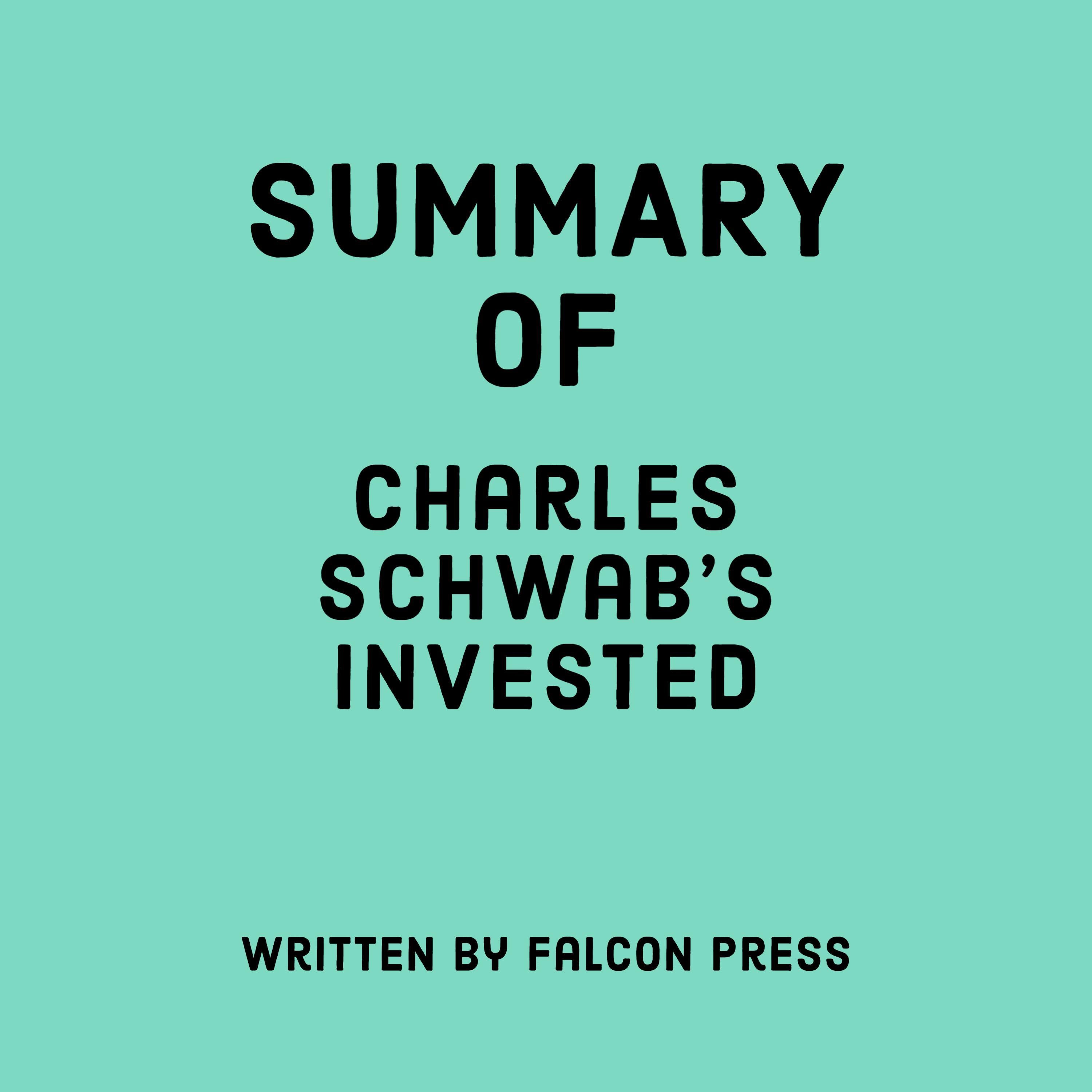 Summary of Charles Schwab's Invested