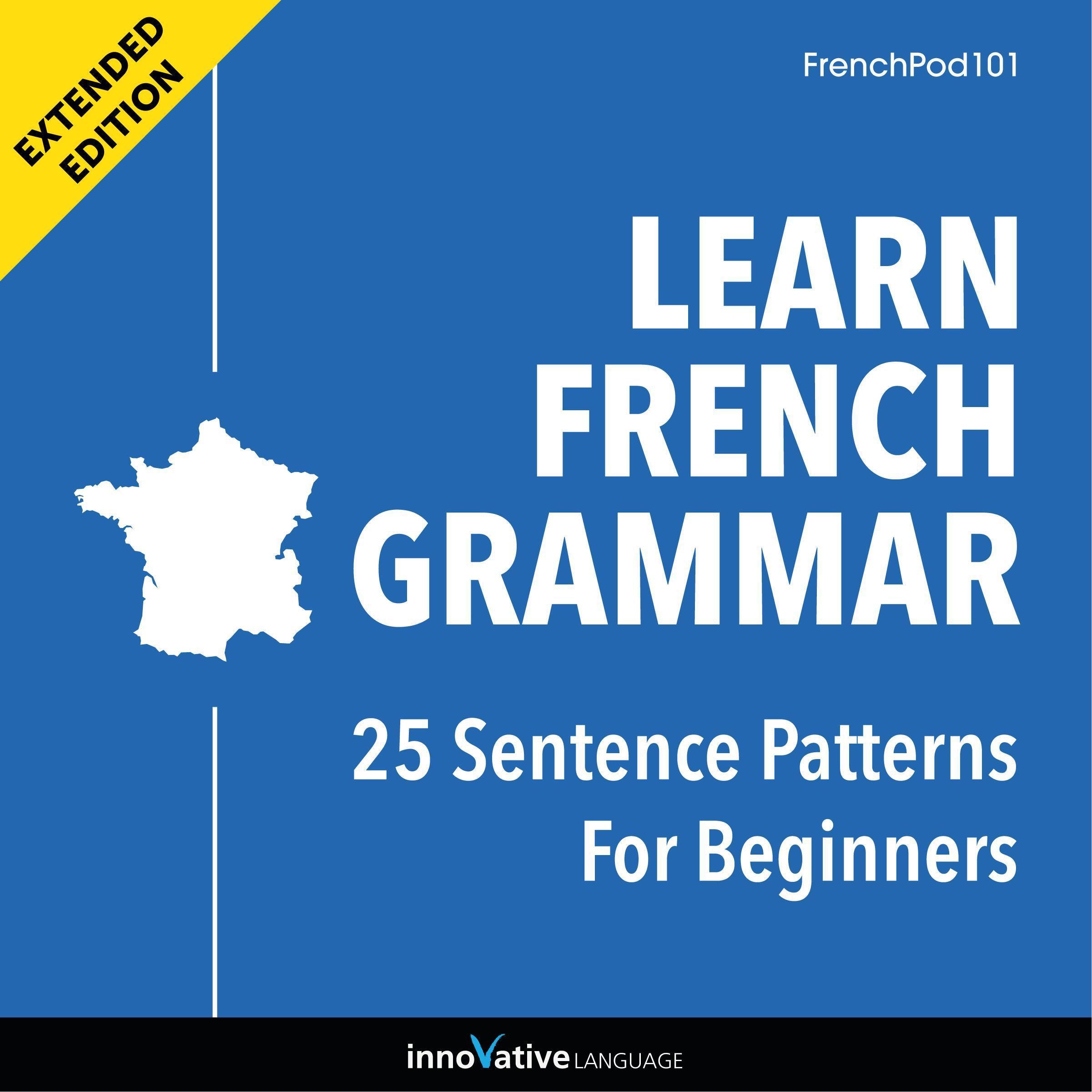 Learn French Grammar: 25 Sentence Patterns for Beginners