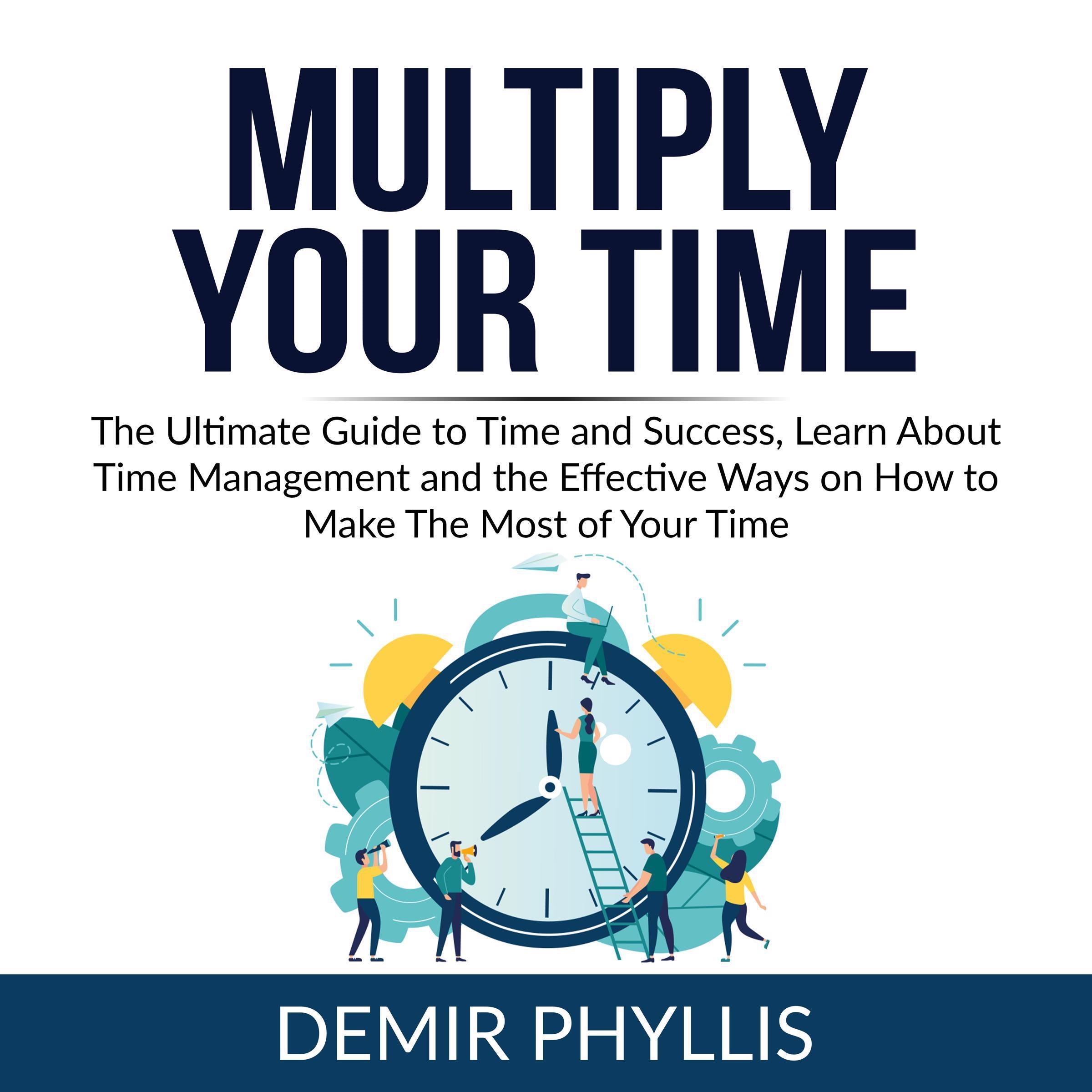Multiply Your Time: