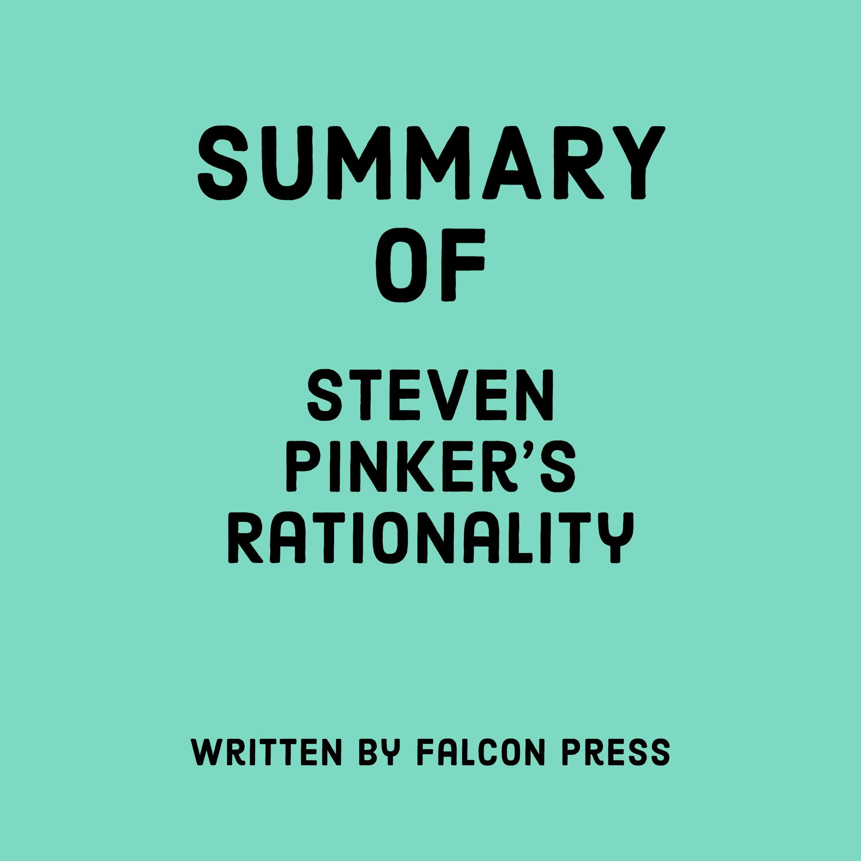 Summary of Steven Pinker's Rationality